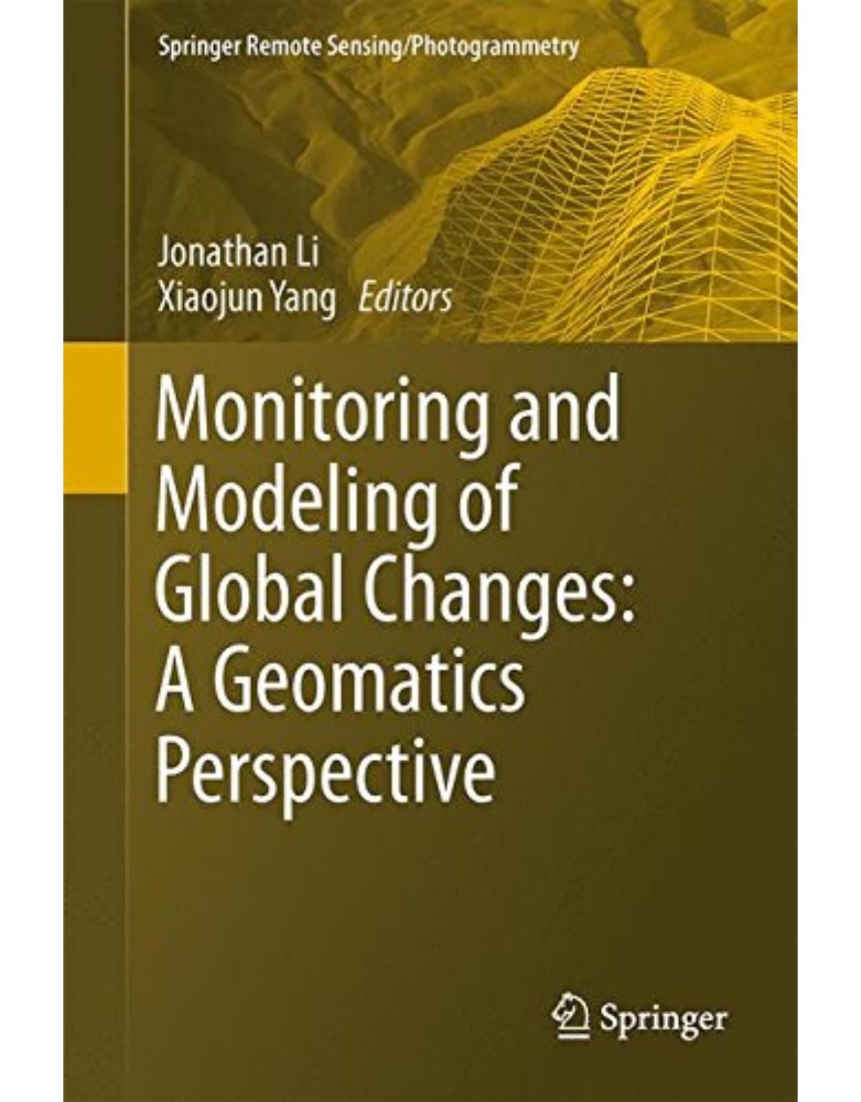 Monitoring and Modeling of Global Changes: A Geomatics Perspective (Springer Remote Sensing/Photogrammetry)