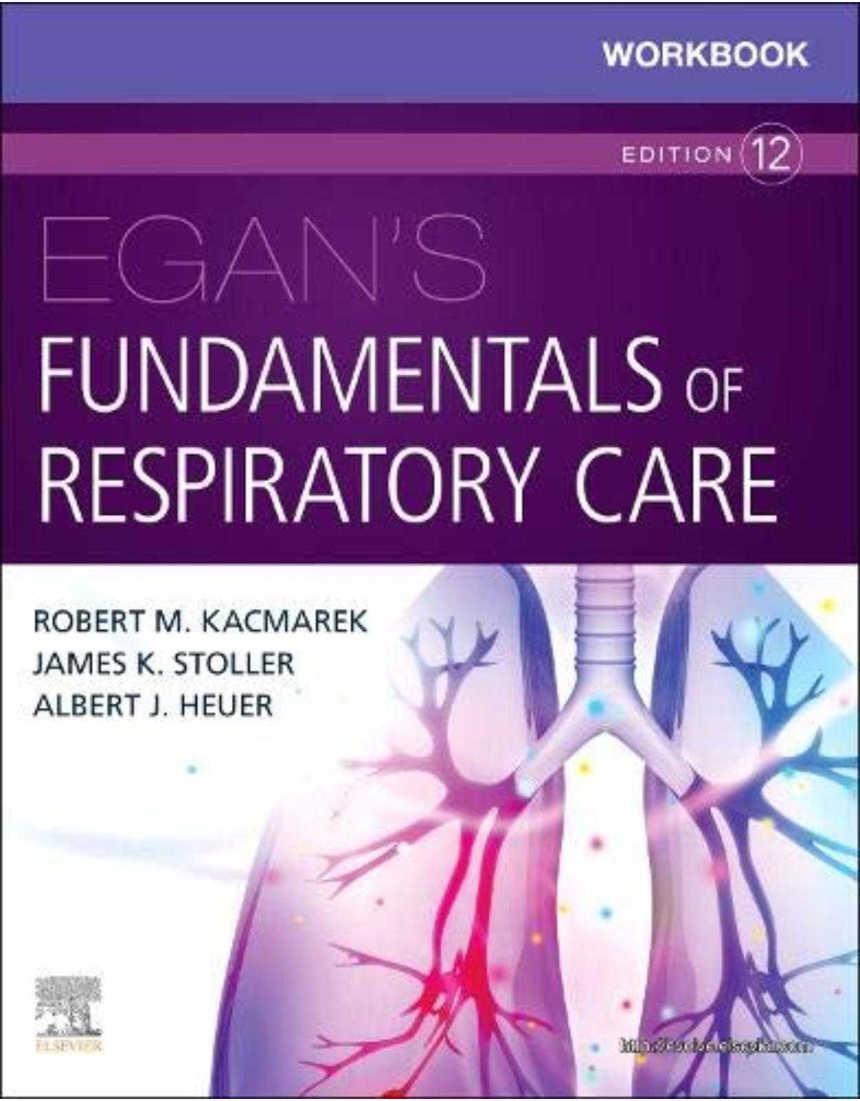 Workbook for Egan's Fundamentals of Respiratory Care 
