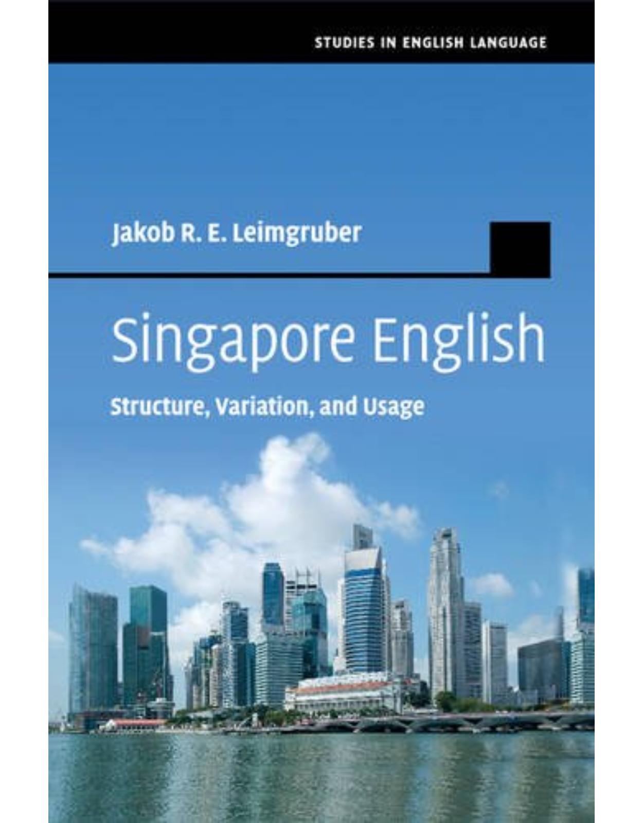 Singapore English: Structure, Variation, and Usage (Studies in English Language)