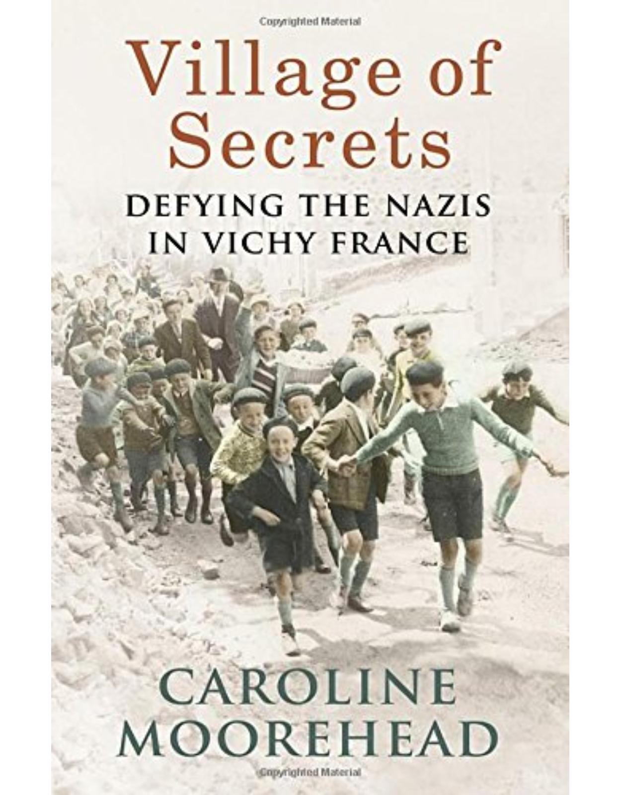 Village of Secrets: Defying the Nazis in Vichy France