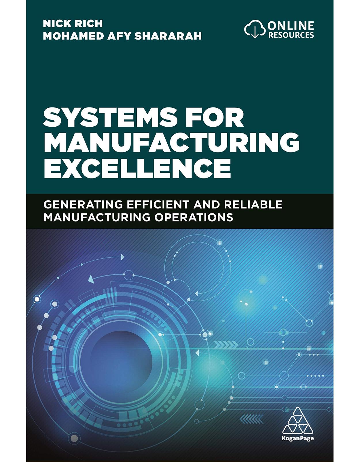 Systems for Manufacturing Excellence: Generating efficient and reliable manufacturing operations