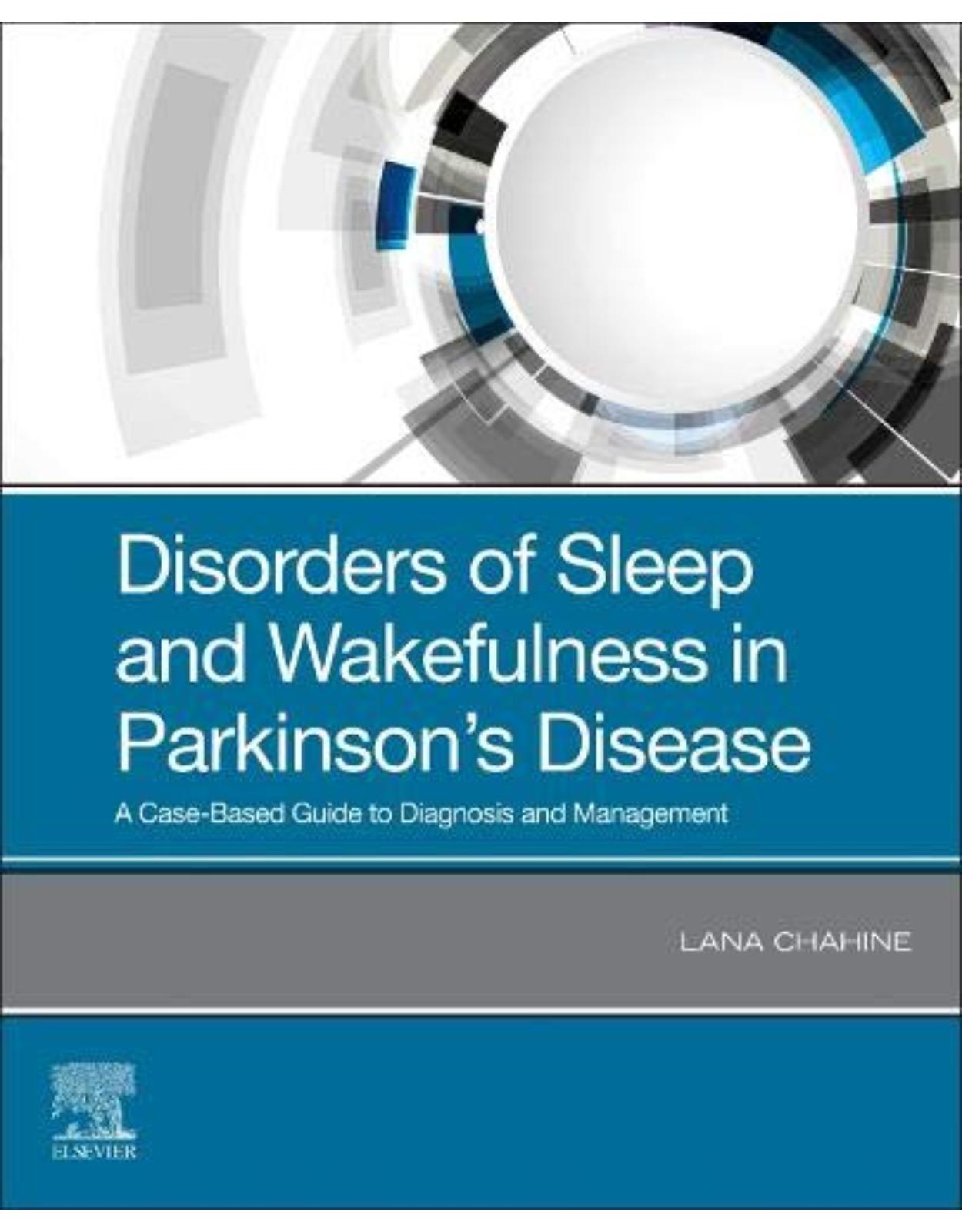Disorders of Sleep and Wakefulness in Parkinson's Disease, A Case-Based Guide to Diagnosis and Management