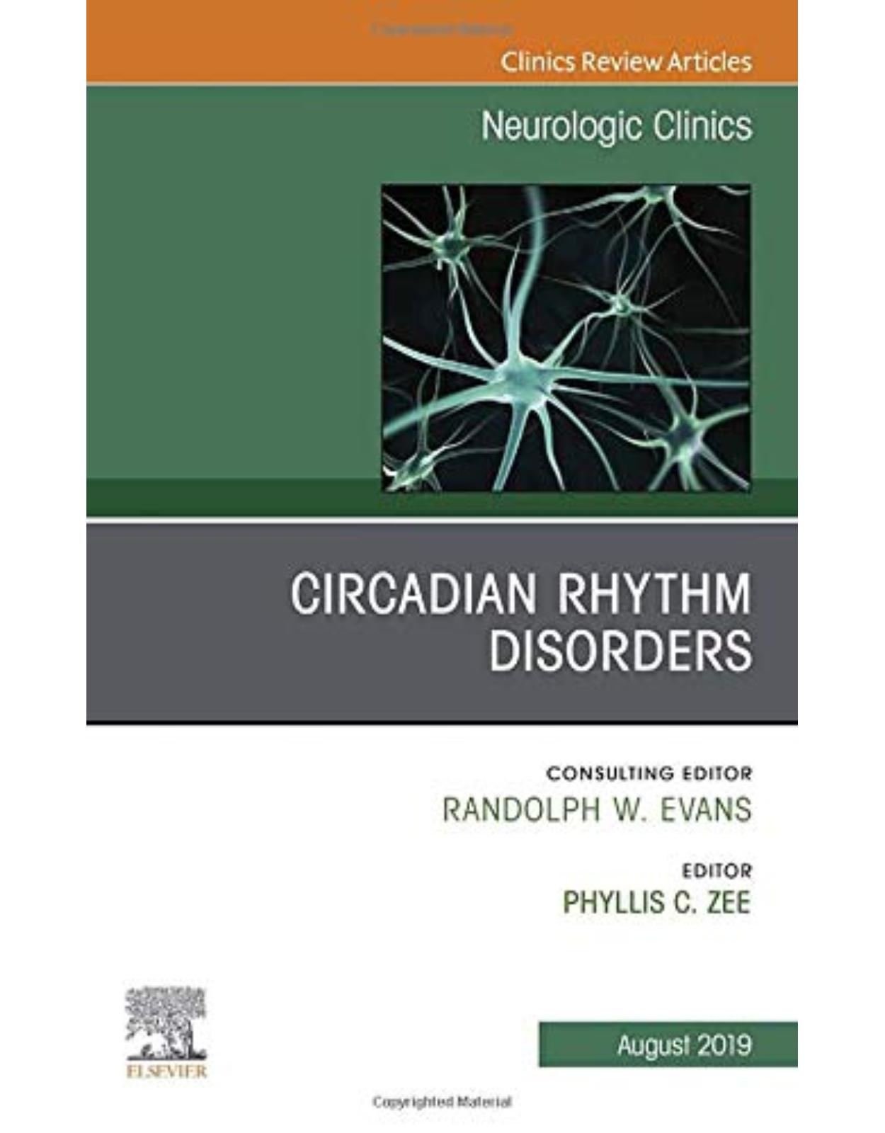 Circadian Rhythm Disorders , An Issue of Neurologic Clinics, Volume 37-3