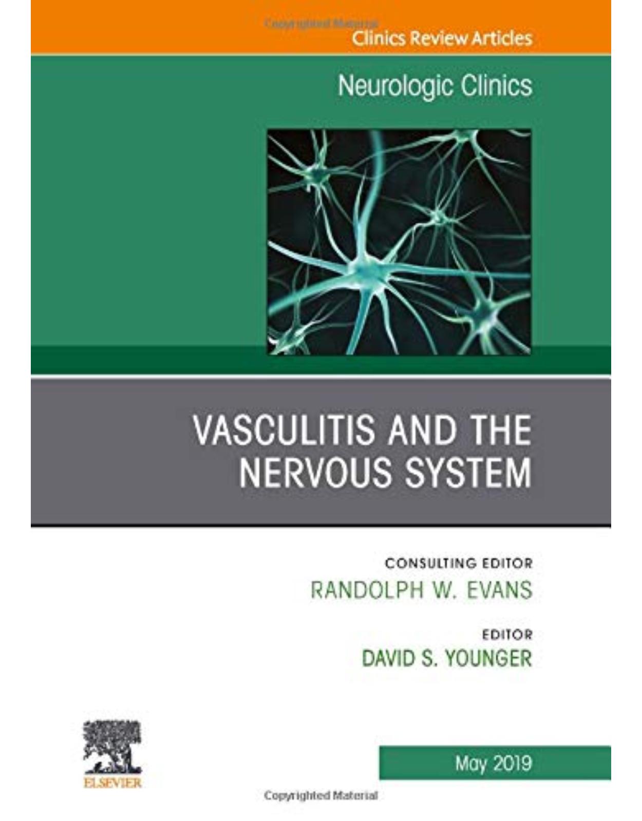 Vasculitis and the Nervous System, An Issue of Neurologic Clinics, Volume 37-2
