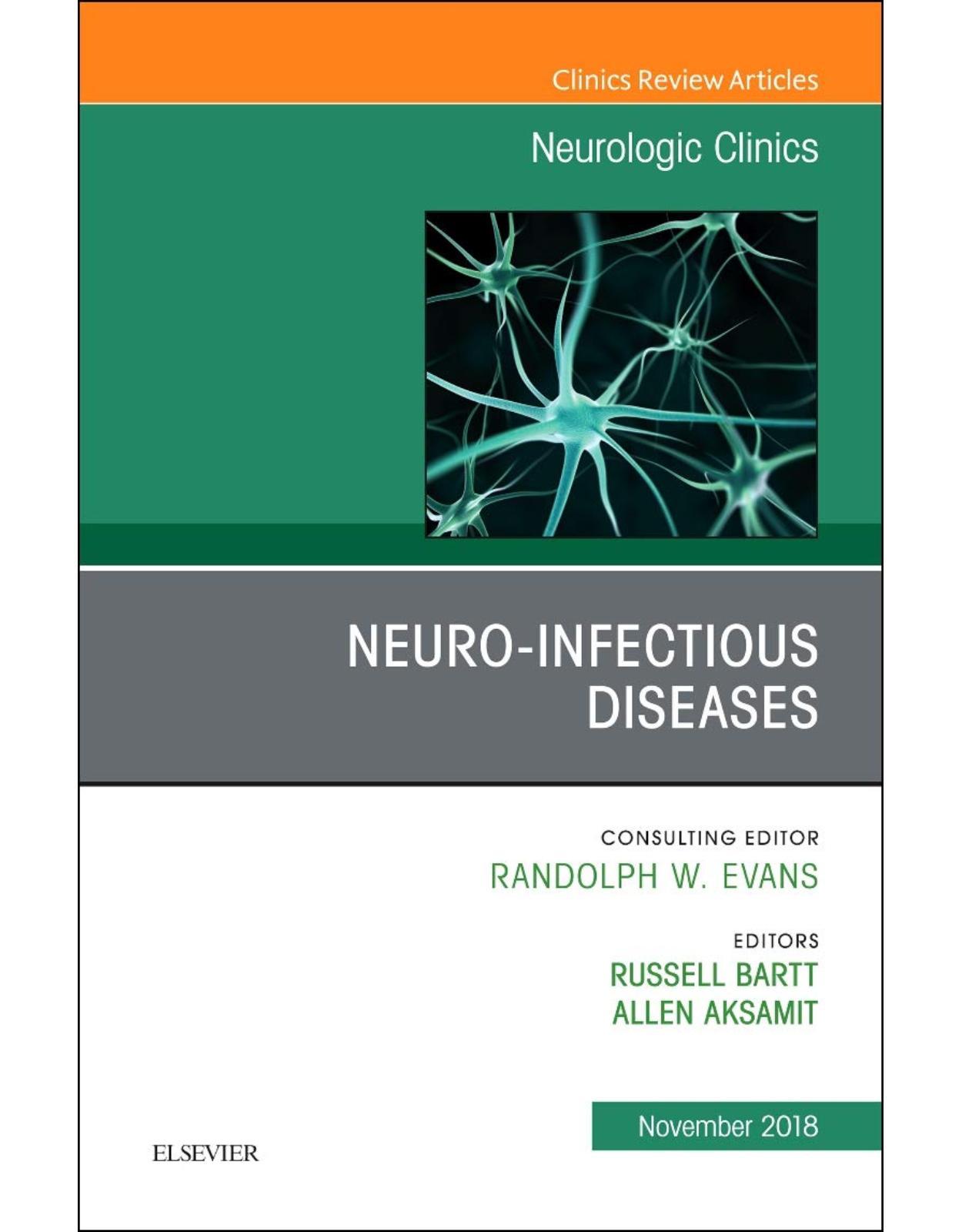 Neuro-Infectious Diseases, An Issue of Neurologic Clinics, Volume 36-4