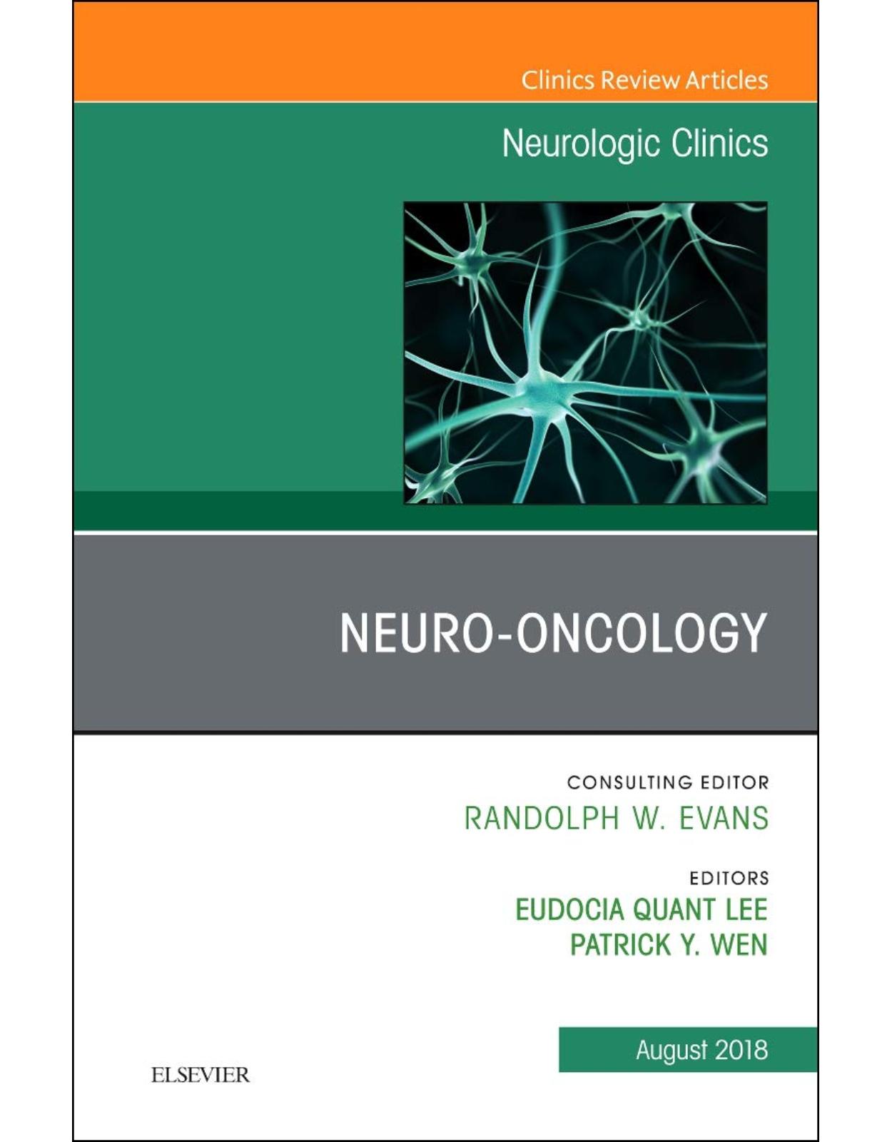 Neuro-oncology, An Issue of Neurologic Clinics, Volume 36-3