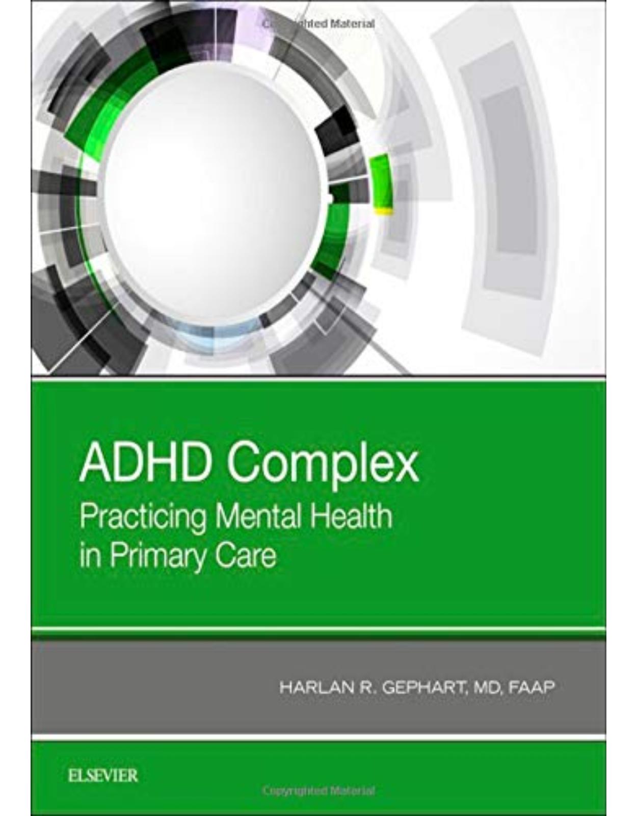 ADHD Complex, Practicing Mental Health in Primary Care