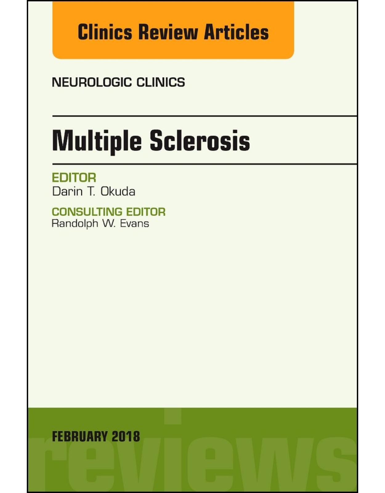 Multiple Sclerosis, An Issue of Neurologic Clinics, Volume 36-1