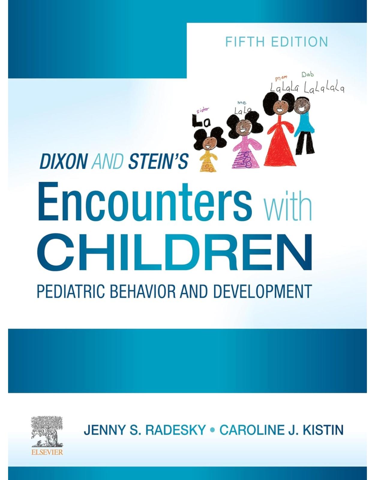 Dixon and Stein's Encounters with Children: Pediatric Behavior and Development