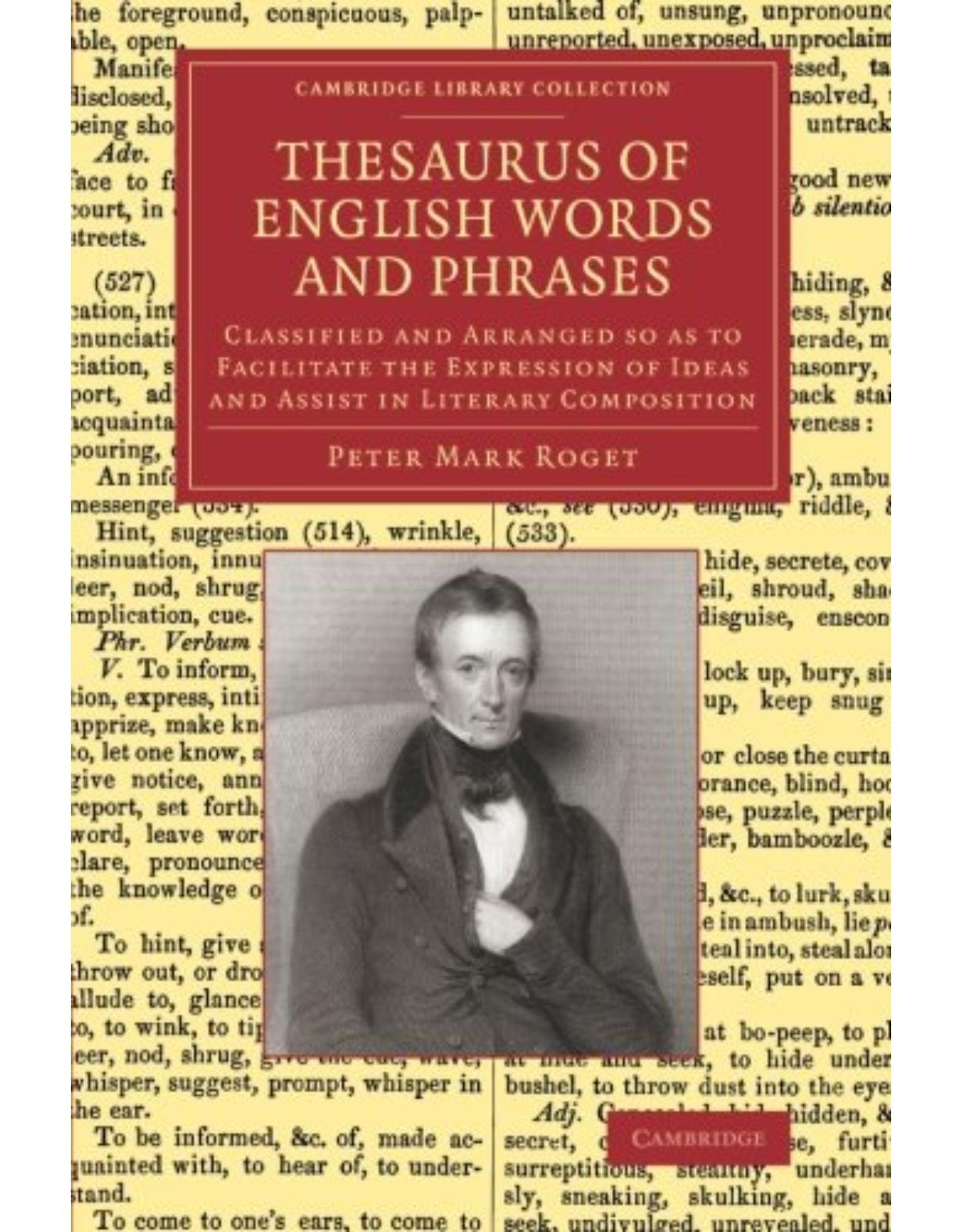 Thesaurus of English Words and Phrases: Classified and Arranged so as to Facilitate the Expression of Ideas and Assist in Literary Composition (Cambridge Library Collection - Linguistics)