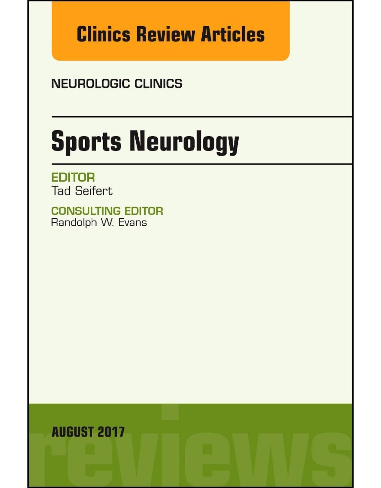 Sports Neurology, An Issue of Neurologic Clinics, Volume 35-3