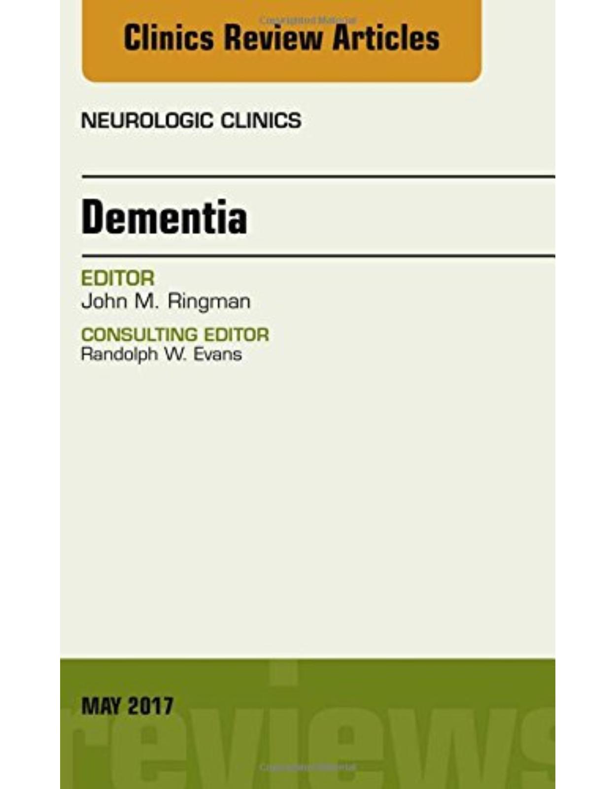 Dementia, An Issue of Neurologic Clinics, Volume 35-2