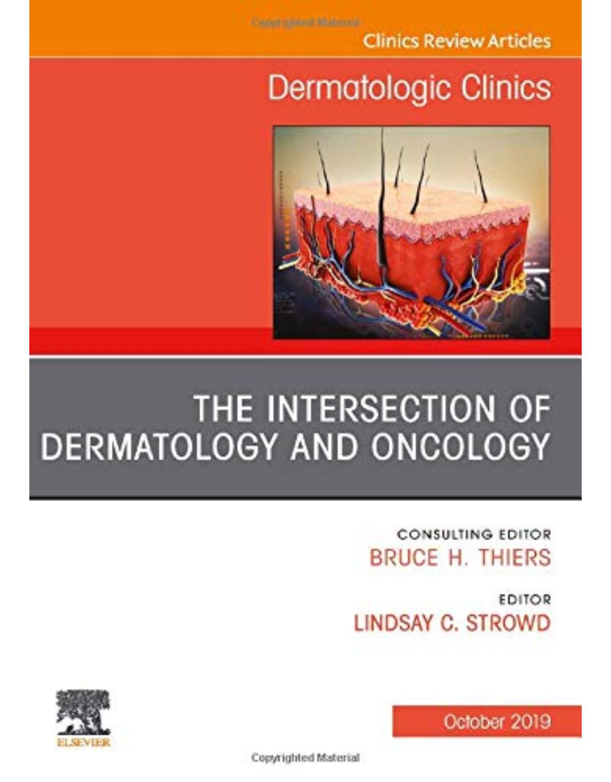 The Intersection of Dermatology and Oncology, An Issue of Dermatologic Clinics, Volume 37-4