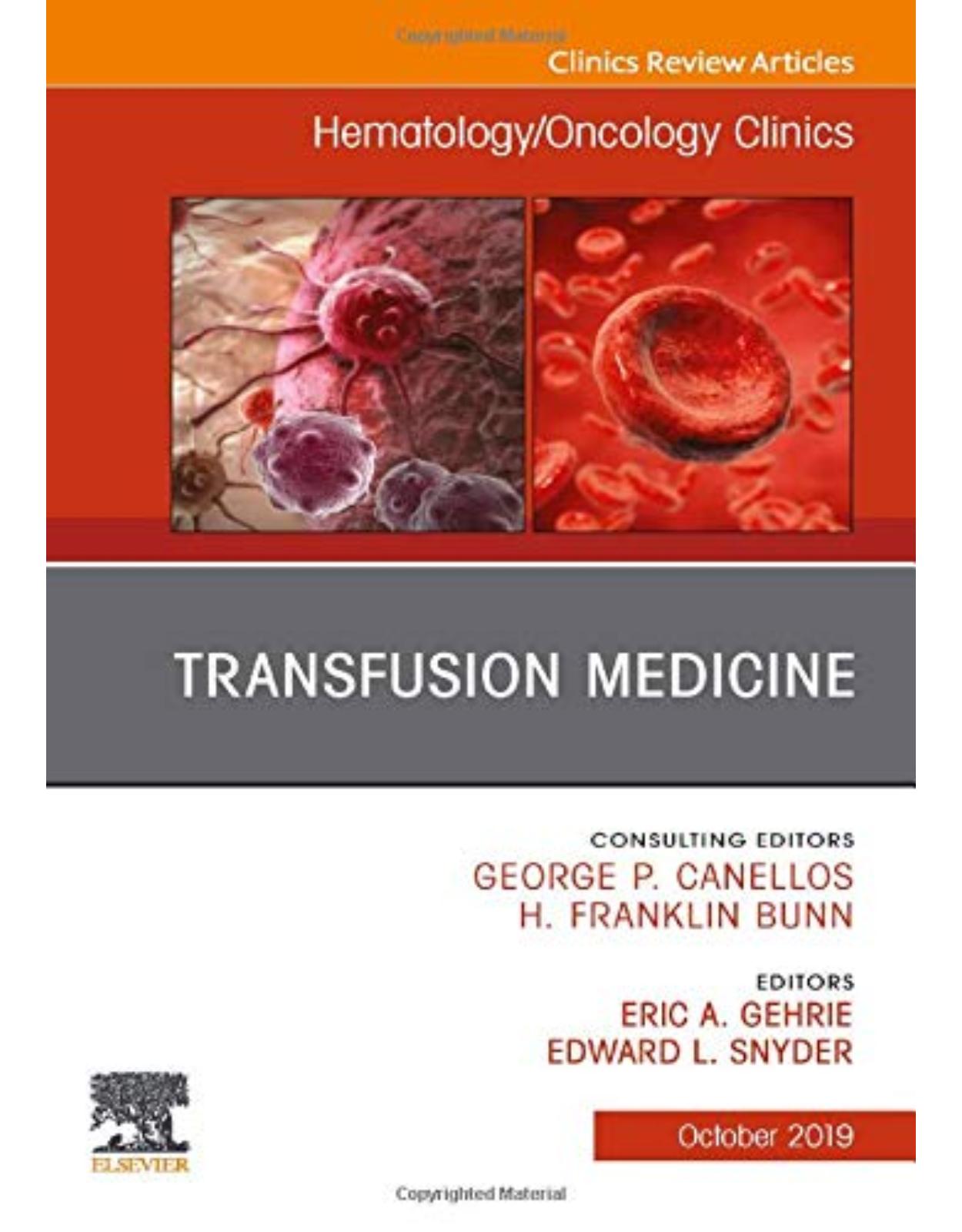 Transfusion Medicine, An Issue of Hematology/Oncology Clinics of North America, Volume 33-5