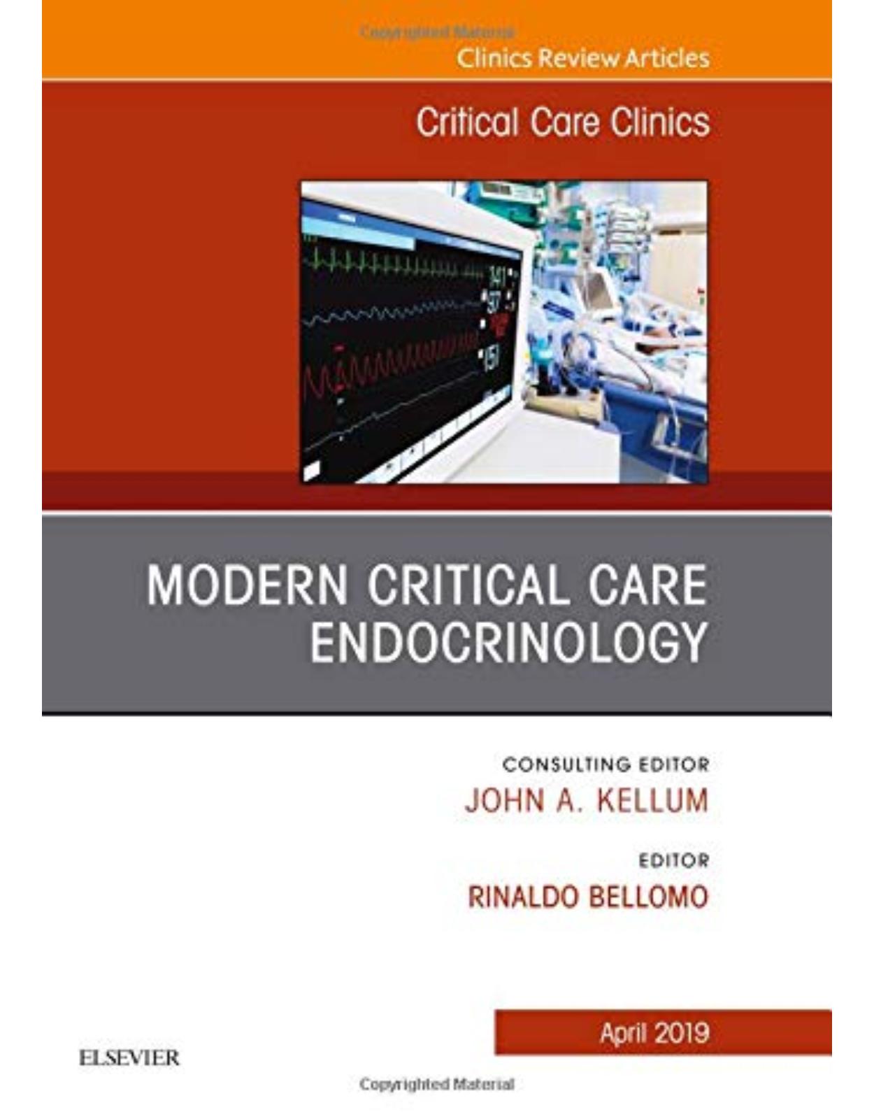 Modern Critical Care Endocrinology, An Issue of Critical Care Clinics, Volume 35-2