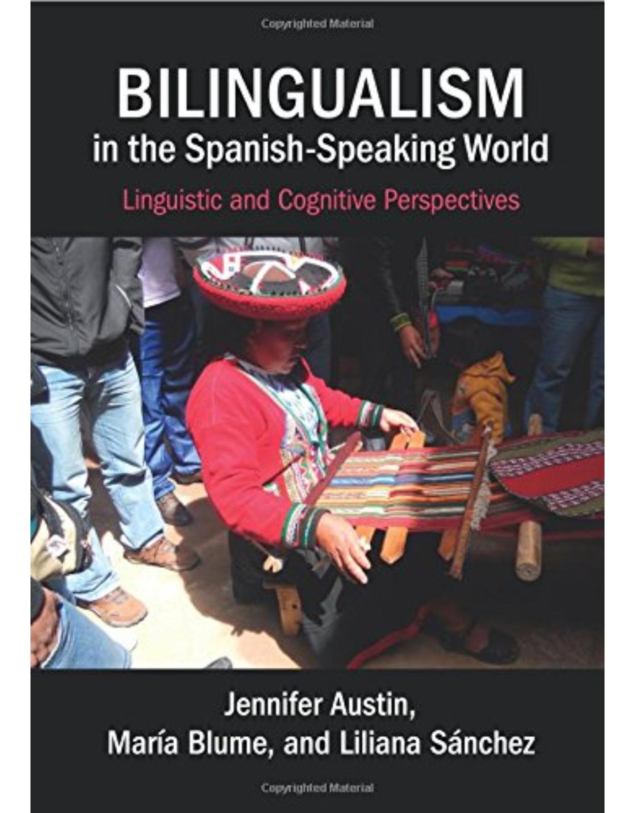 Bilingualism in the Spanish-Speaking World: Linguistic and Cognitive Perspectives