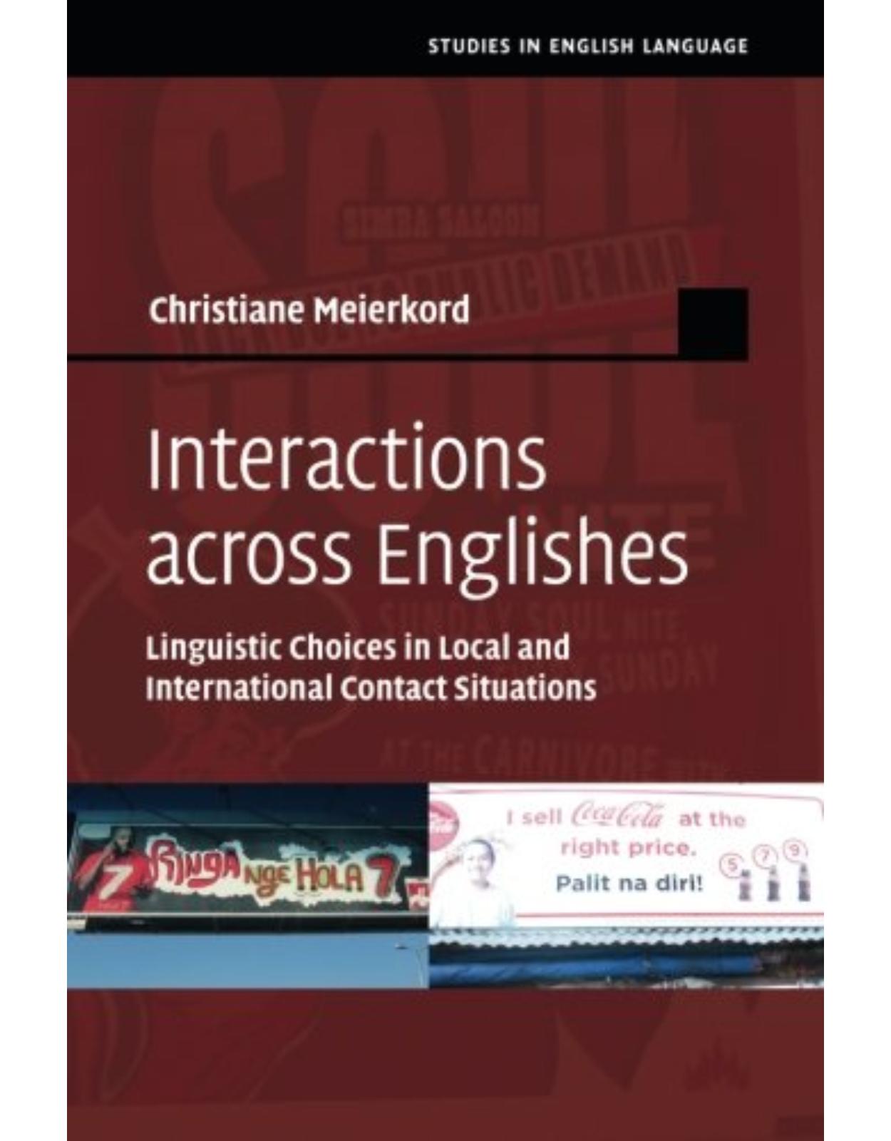 Interactions across Englishes: Linguistic Choices in Local and International Contact Situations (Studies in English Language)