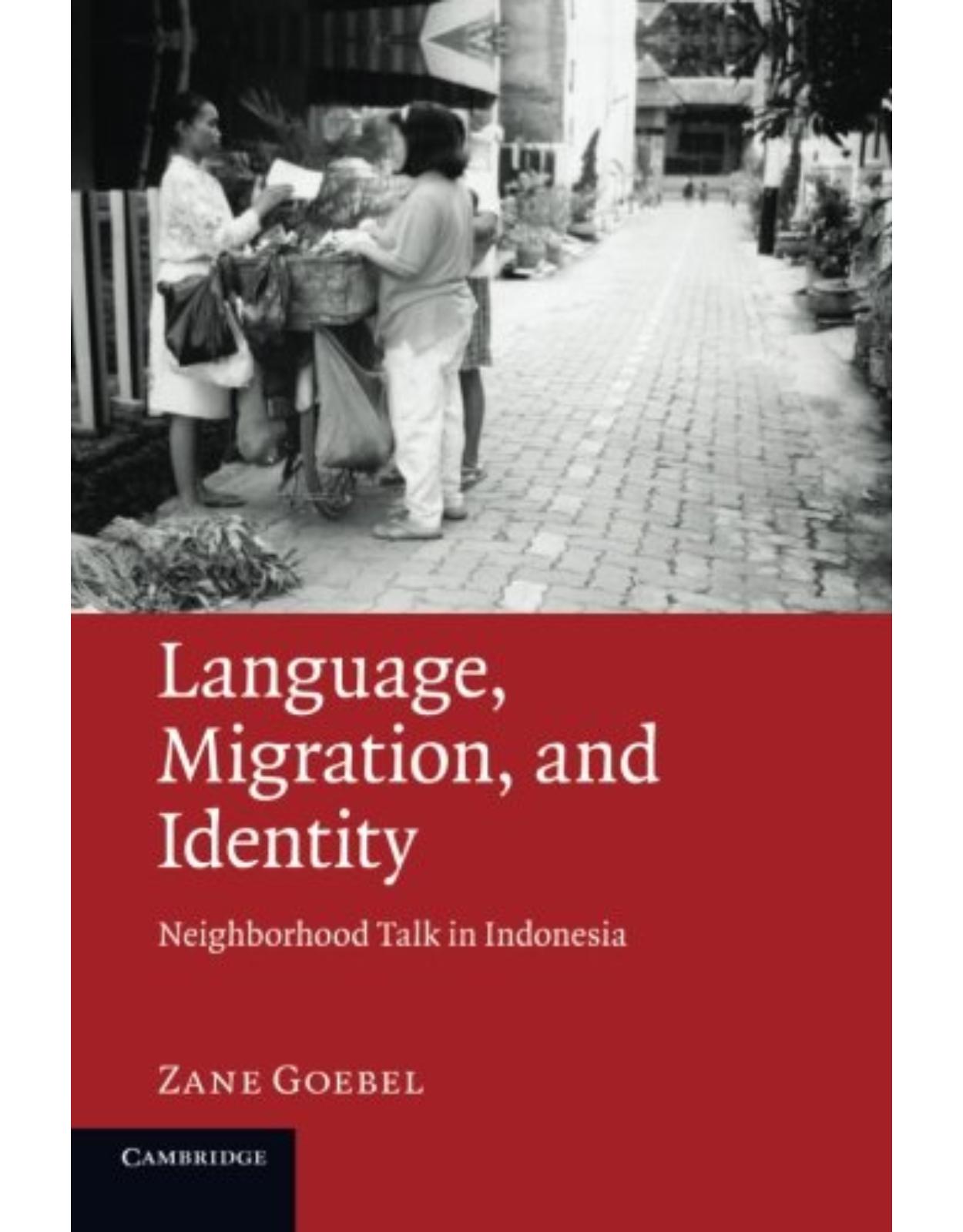 Language, Migration, and Identity: Neighborhood Talk in Indonesia 