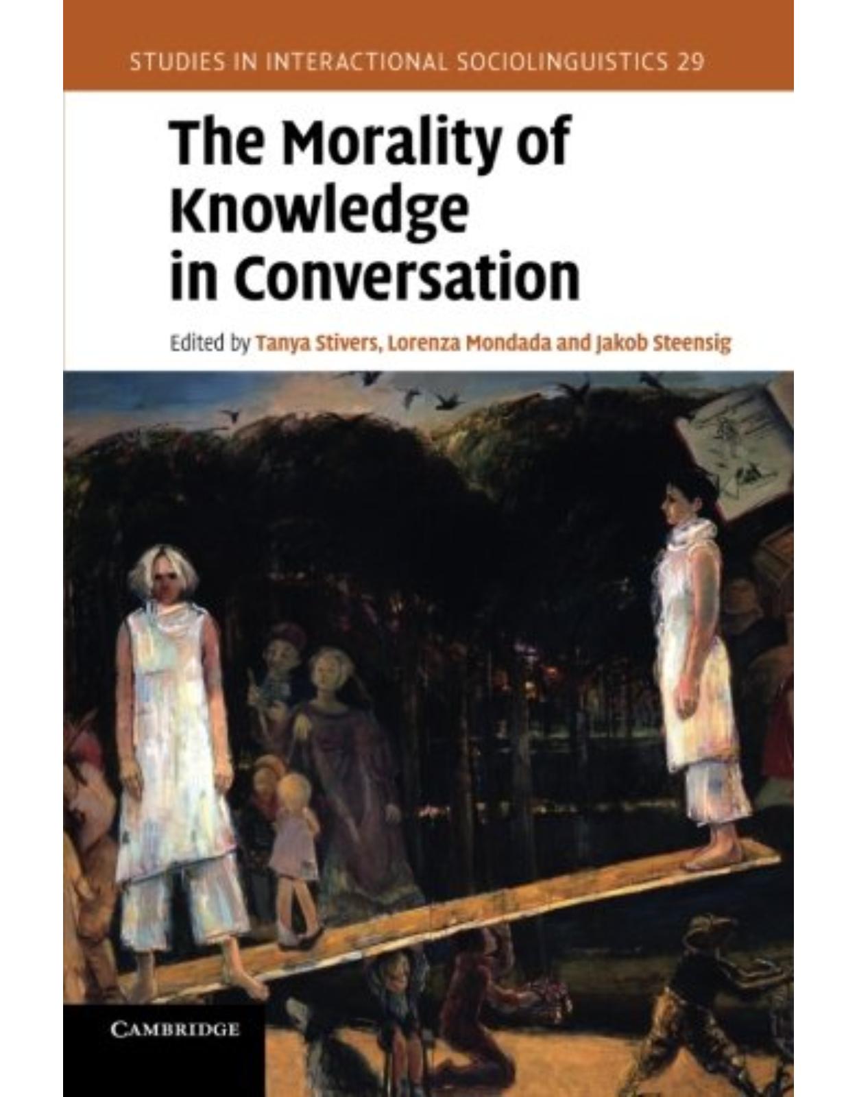 The Morality of Knowledge in Conversation (Studies in Interactional Sociolinguistics)