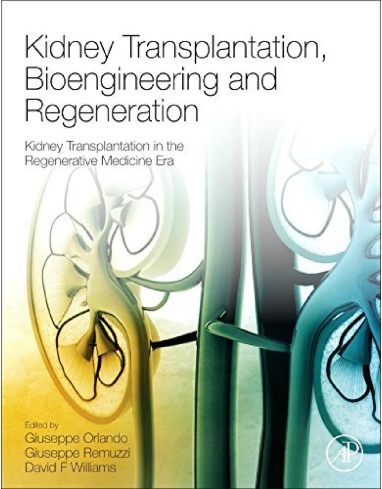 Kidney Transplantation, Bioengineering, and Regeneration, Kidney Transplantation in the Regenerative Medicine Era