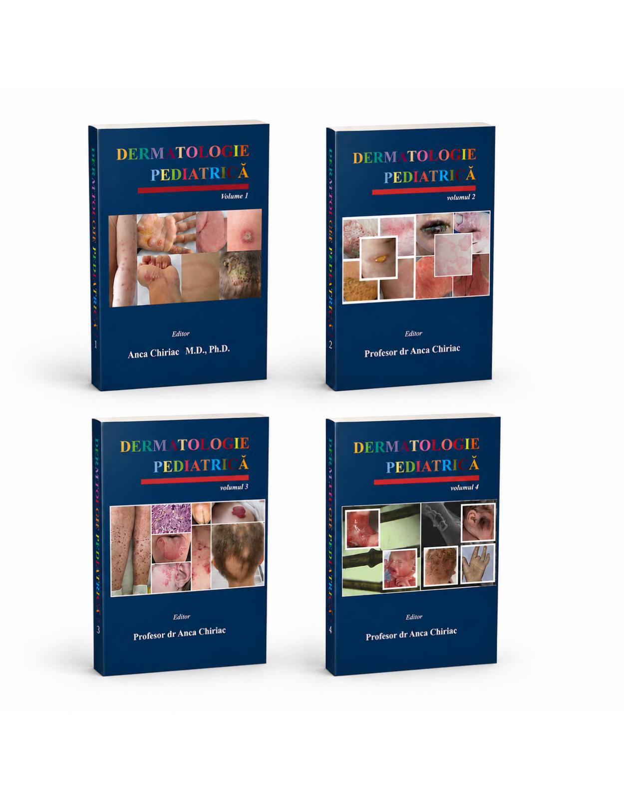 Pachet Dermatologie Pediatrica (Vol. 1-4) � Tratat complet de dermatologie pediatrica | Anca Chiriac