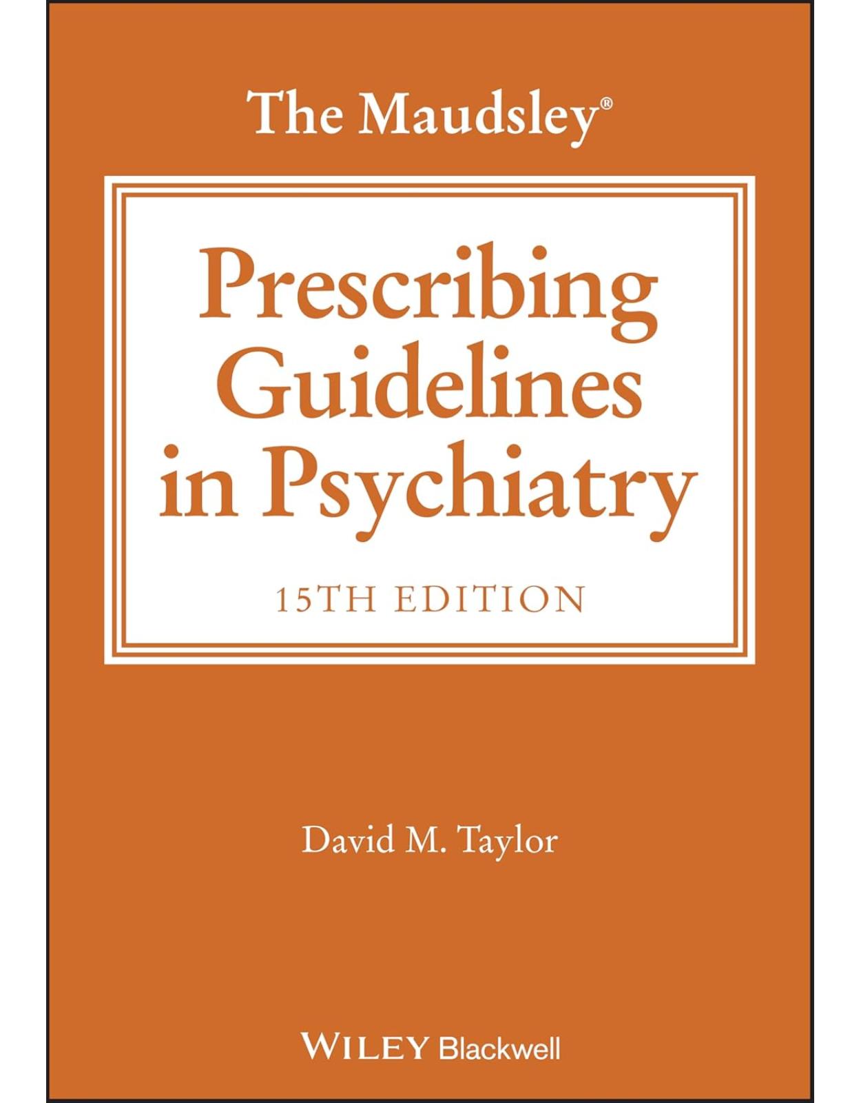 The Maudsley Prescribing Guidelines in Psychiatry 
