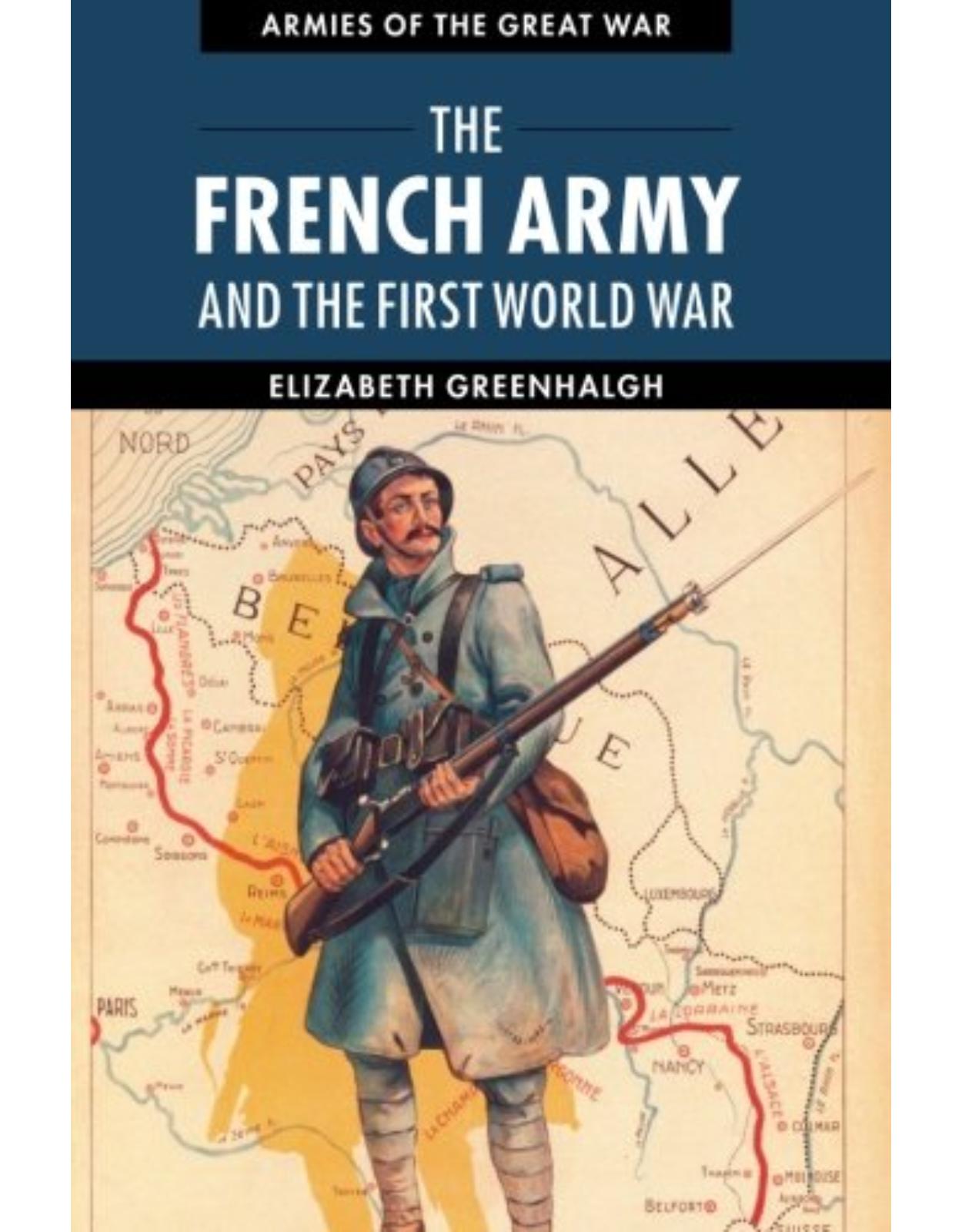 The French Army and the First World War (Armies of the Great War)