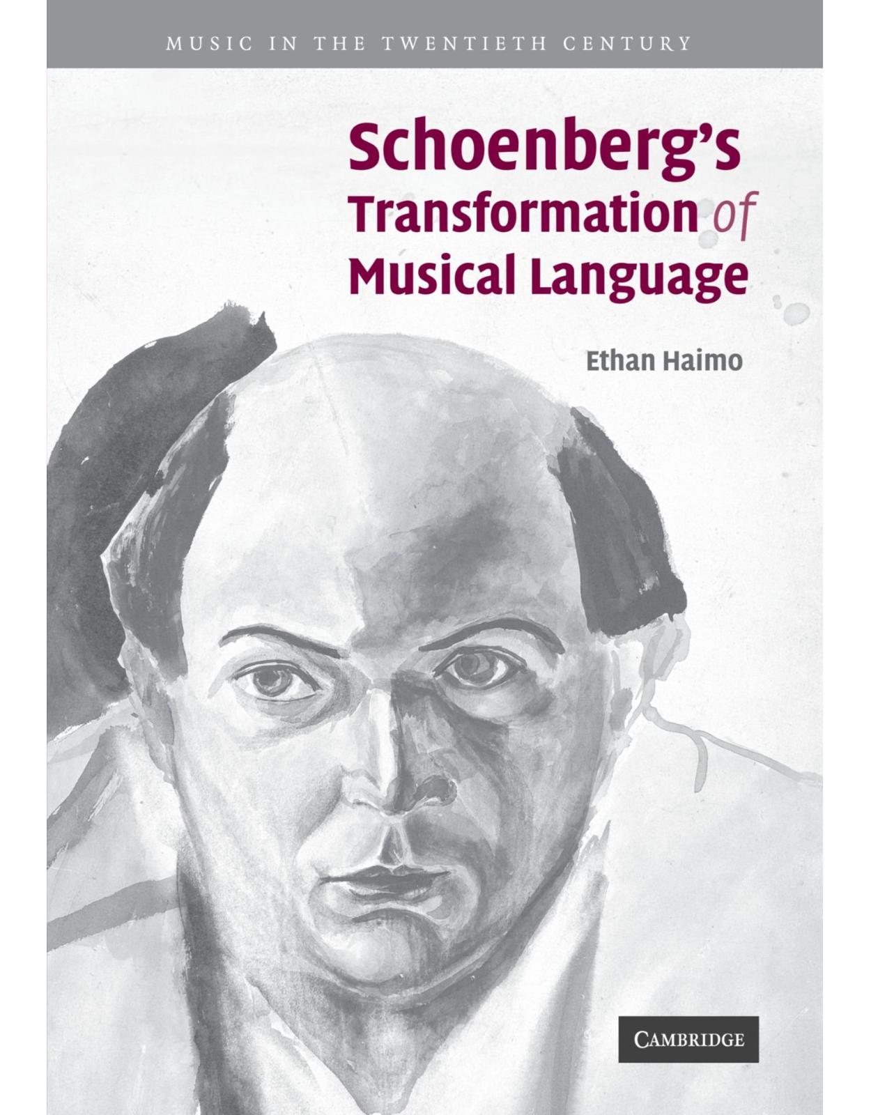 Schoenberg's Transformation of Musical Language (Music in the Twentieth Century) 
