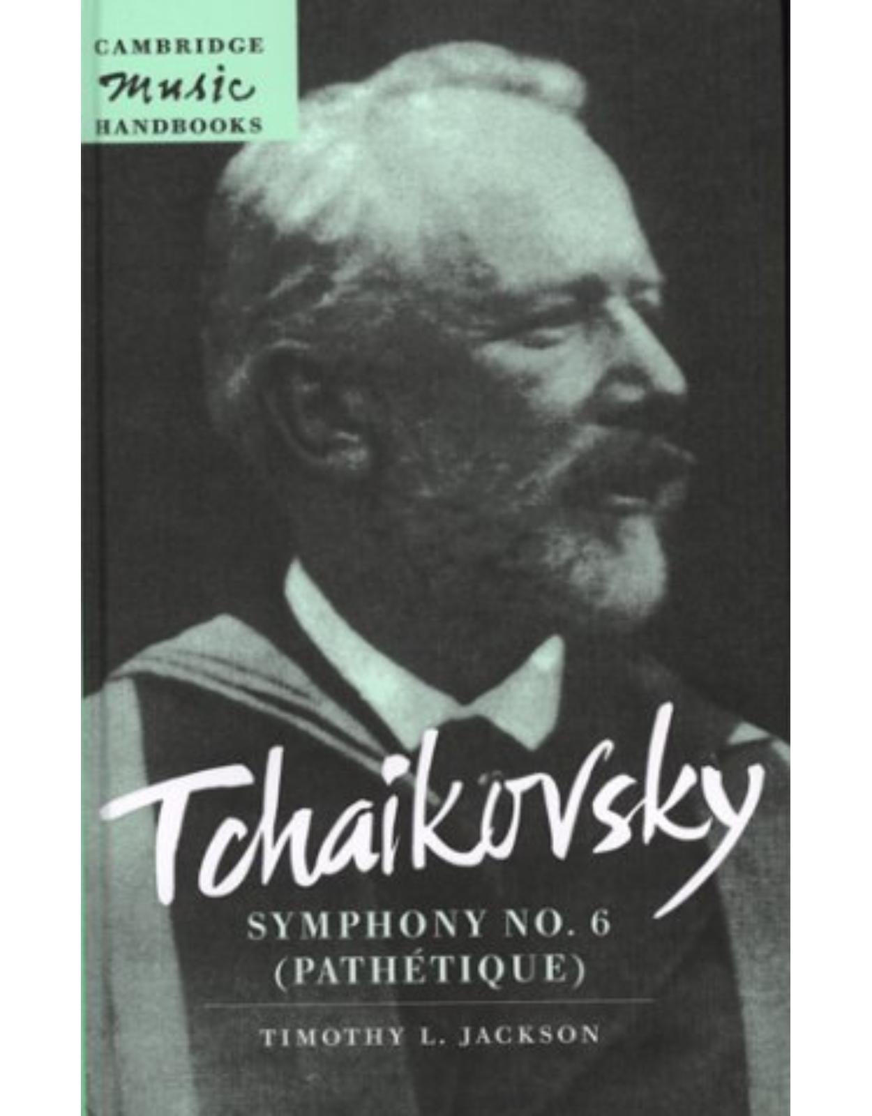 Tchaikovsky: Symphony No. 6 (Pathétique) (Cambridge Music Handbooks)