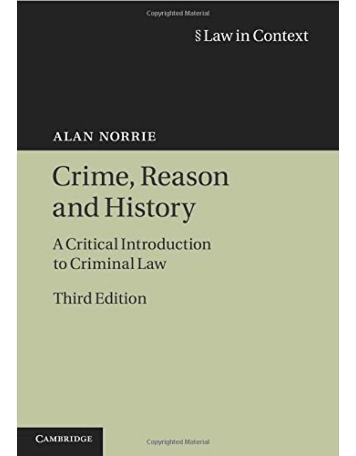 Crime, Reason and History: A Critical Introduction to Criminal Law (Law in Context)