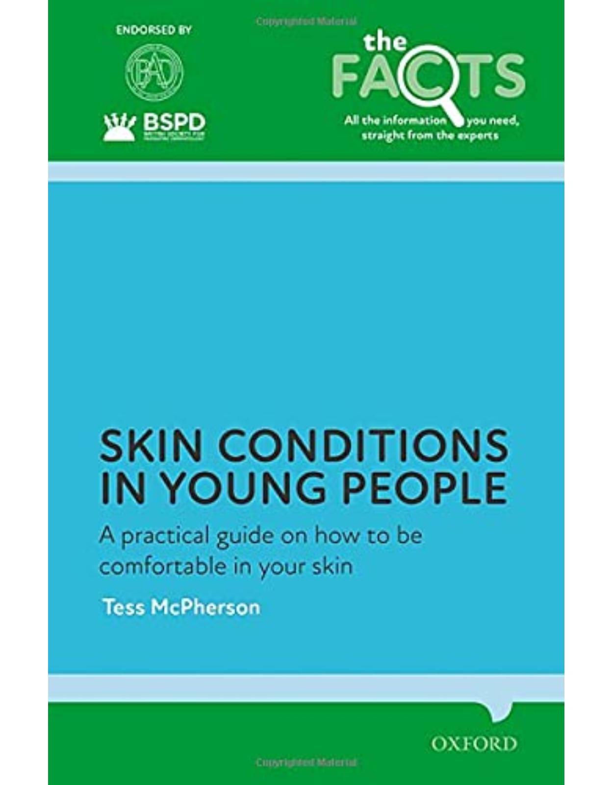 Skin conditions in young people: A practical guide on how to be comfortable in your skin 