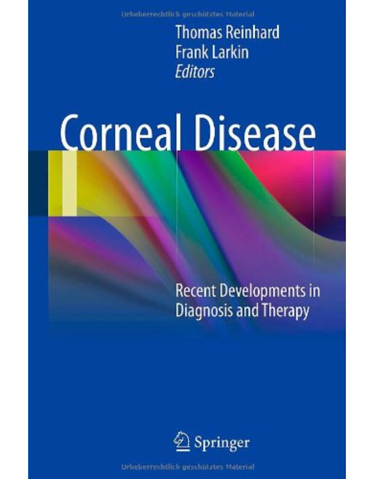 Corneal Disease: Recent Developments in Diagnosis and Therapy