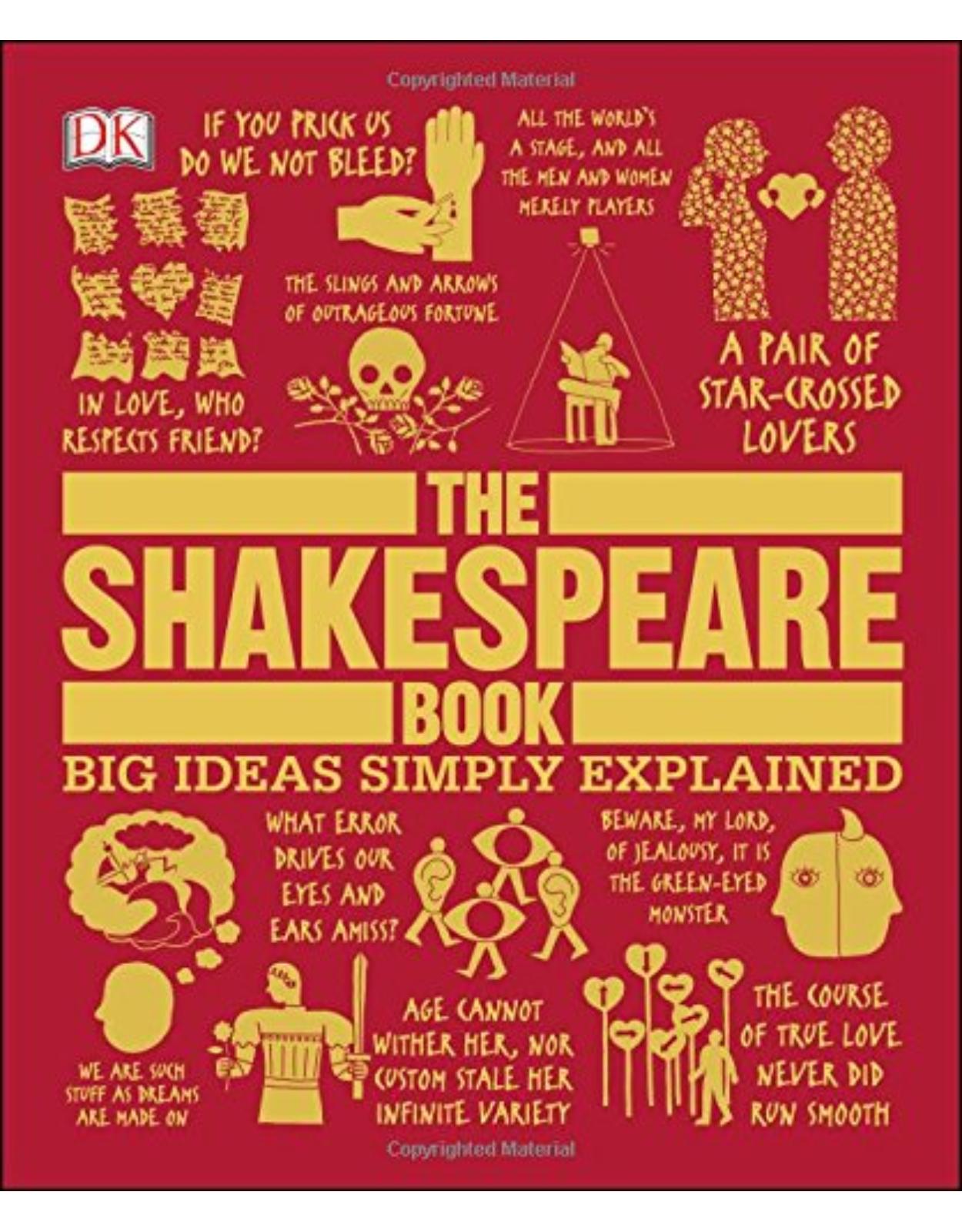 The Shakespeare Book: Big Ideas Simply Explained