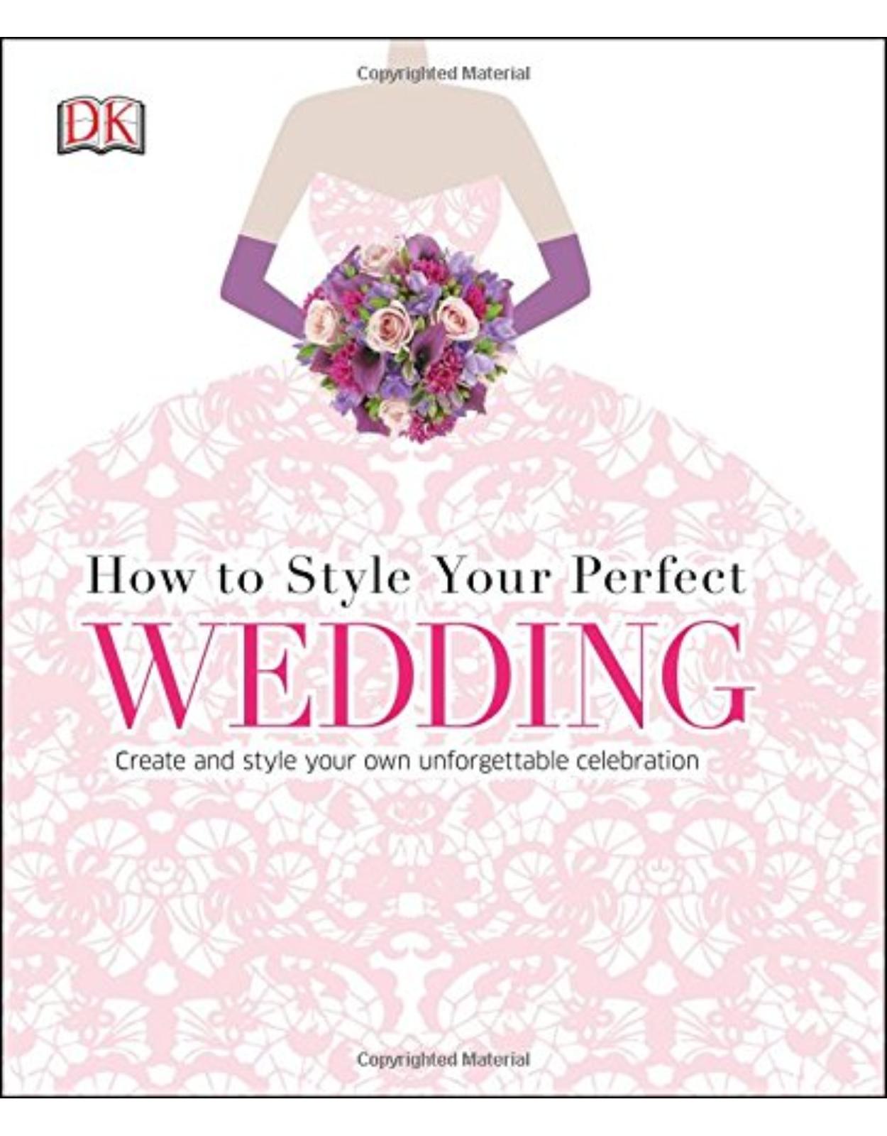 How to Style Your Perfect Wedding