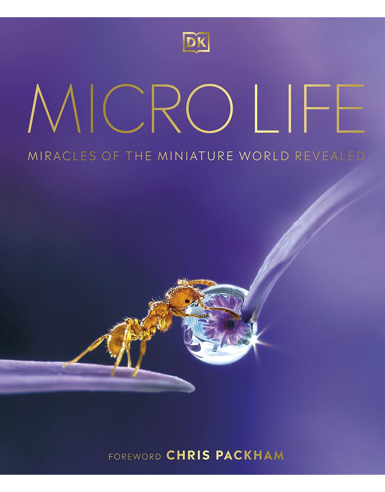 Micro Life: Miracles of the Miniature World Revealed