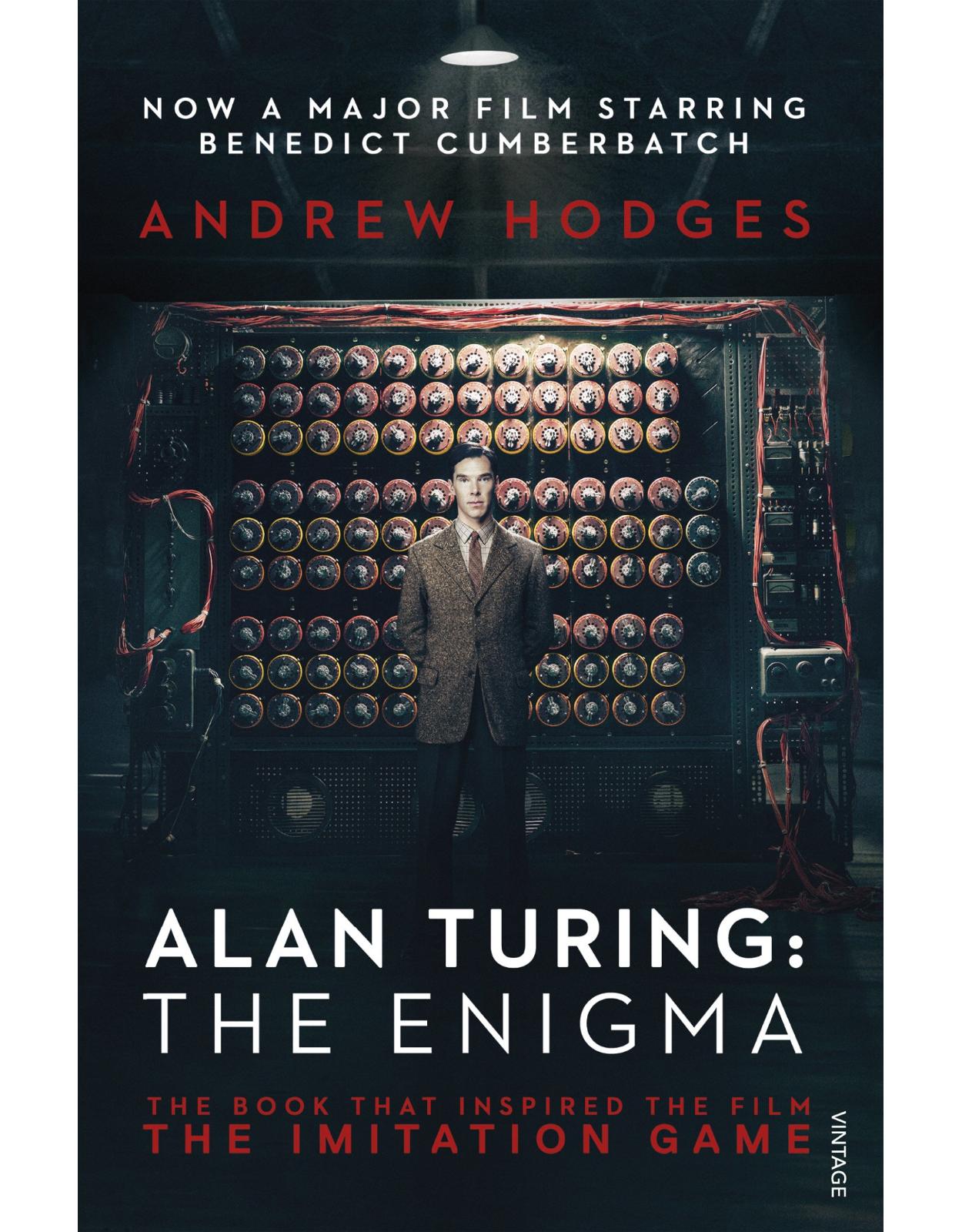 Alan Turing: The Enigma: The Book That Inspired the Film The Imitation Game 