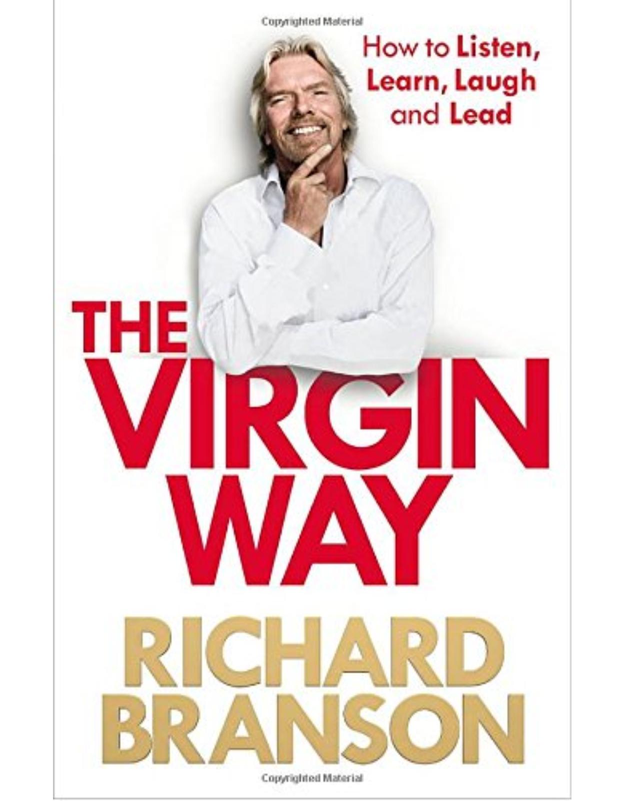 The Virgin Way: How to Listen, Learn, Laugh and Lead