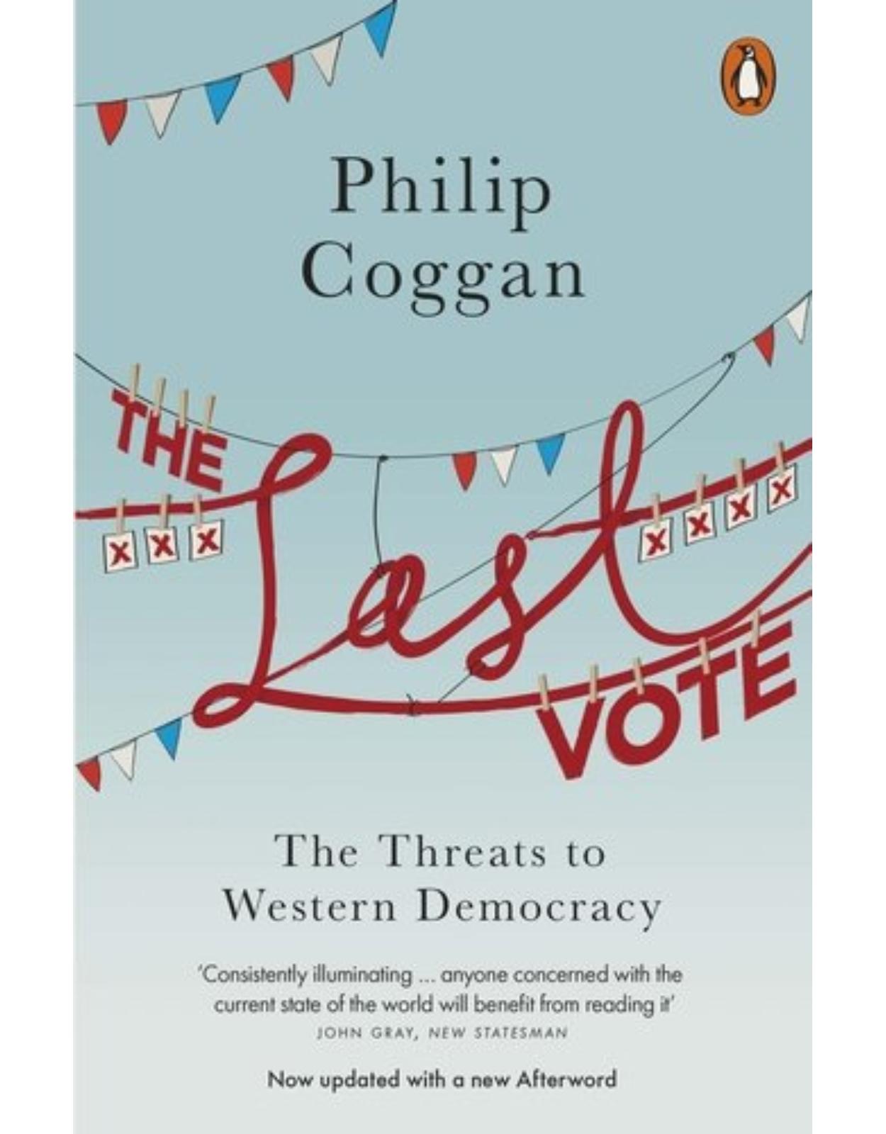 Last Vote,The: The Threats To Western Democracy