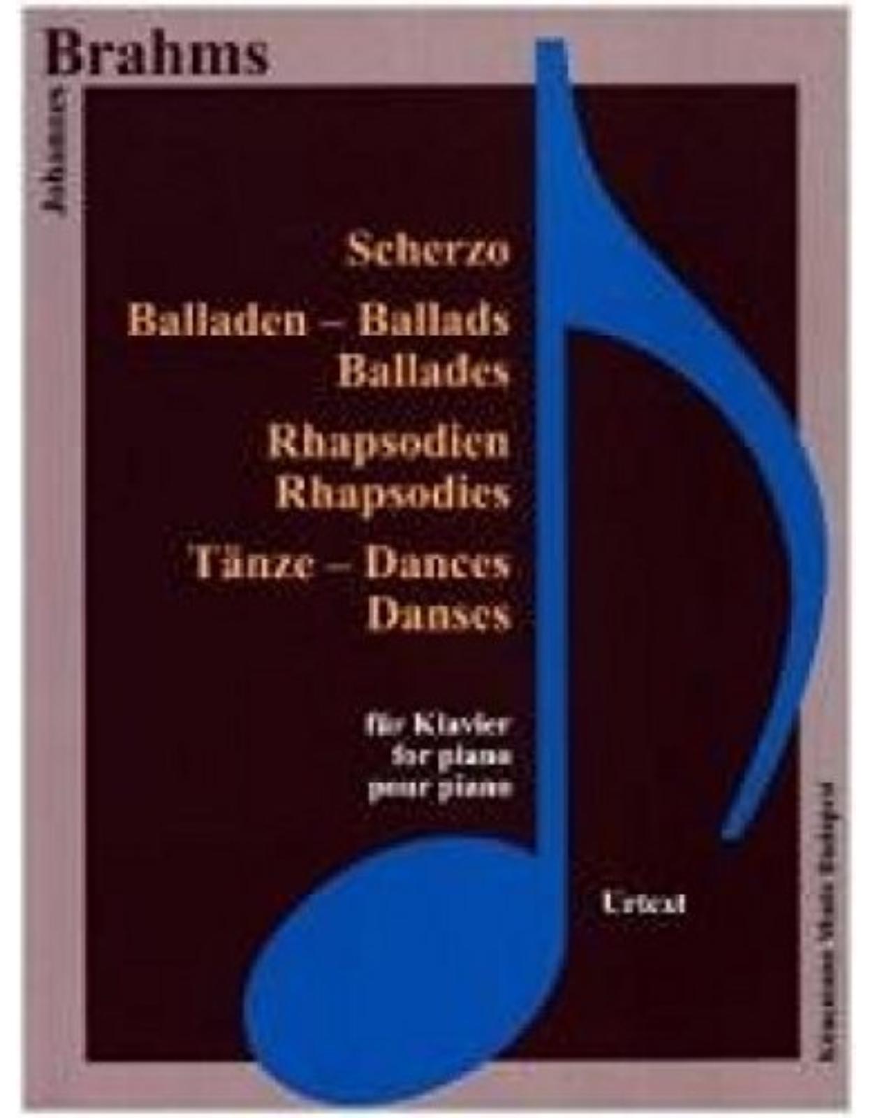 Brahms, Scherzo, Balladen, Rhapsodien 