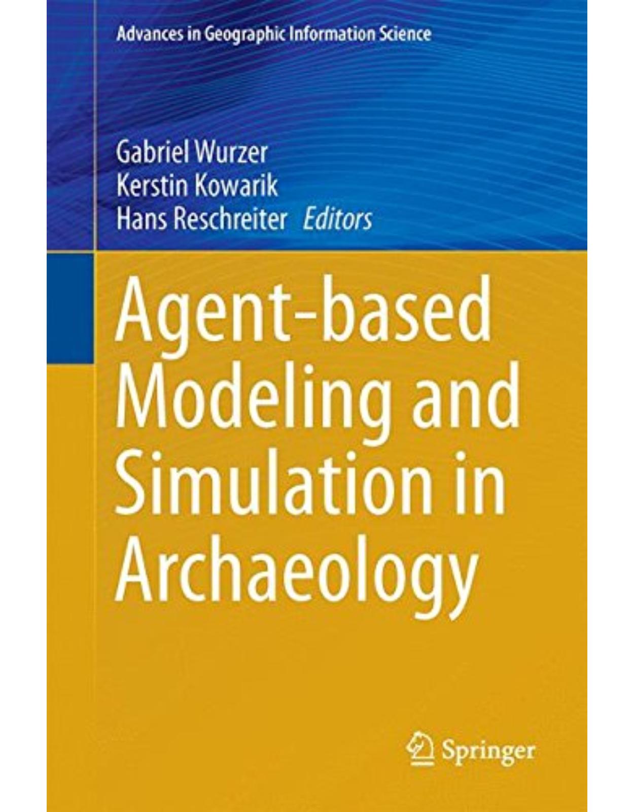 Agent-based Modeling and Simulation in Archaeology