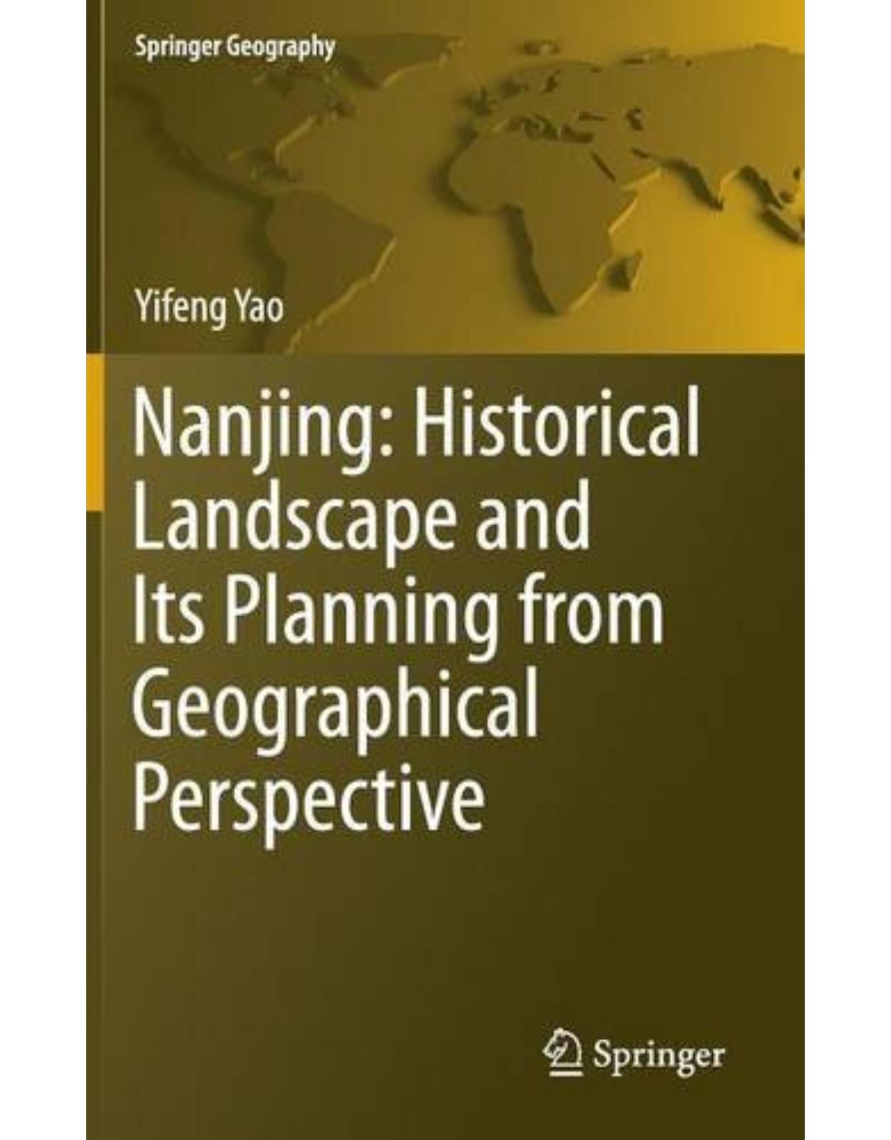 Nanjing: Historical Landscape and Its Planning from Geographical Perspective