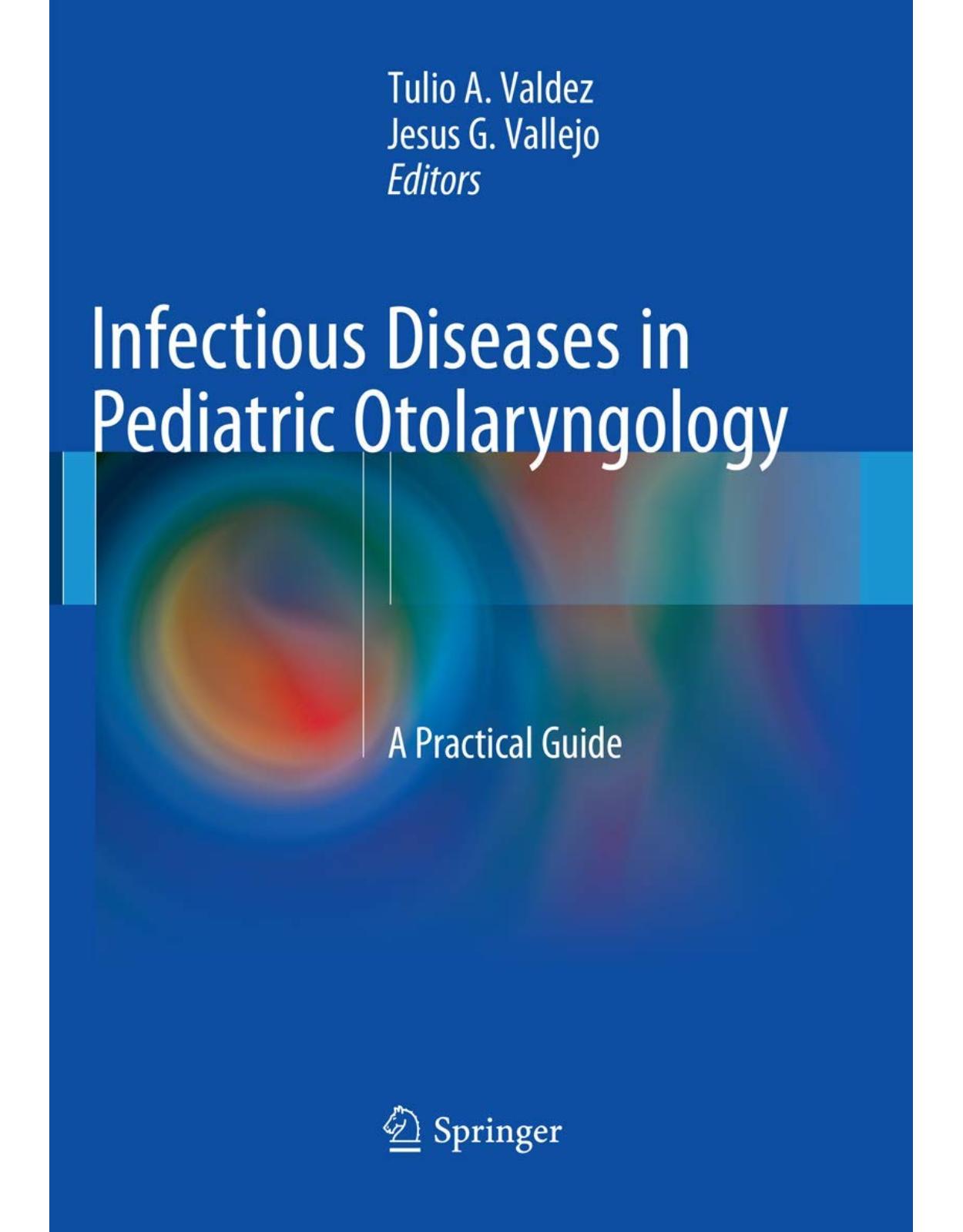 Infectious Diseases in Pediatric Otolaryngology: A Practical Guide 