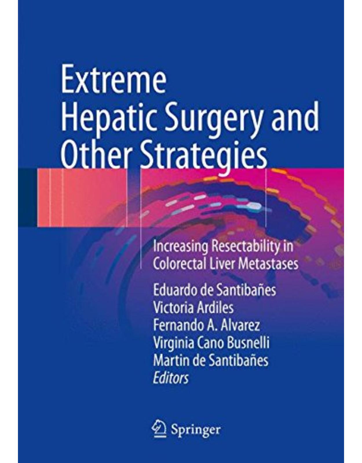 Extreme Hepatic Surgery and Other Strategies