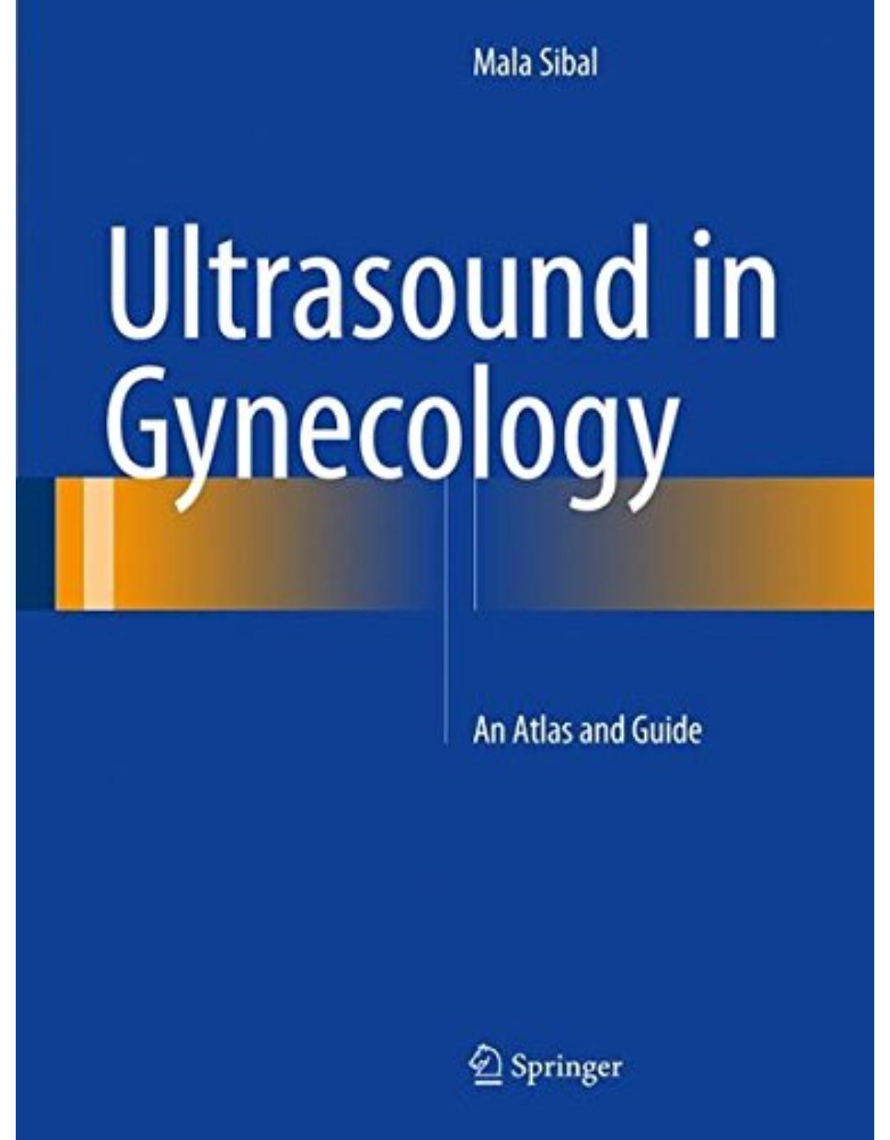 Ultrasound in Gynecology: An Atlas and Guide