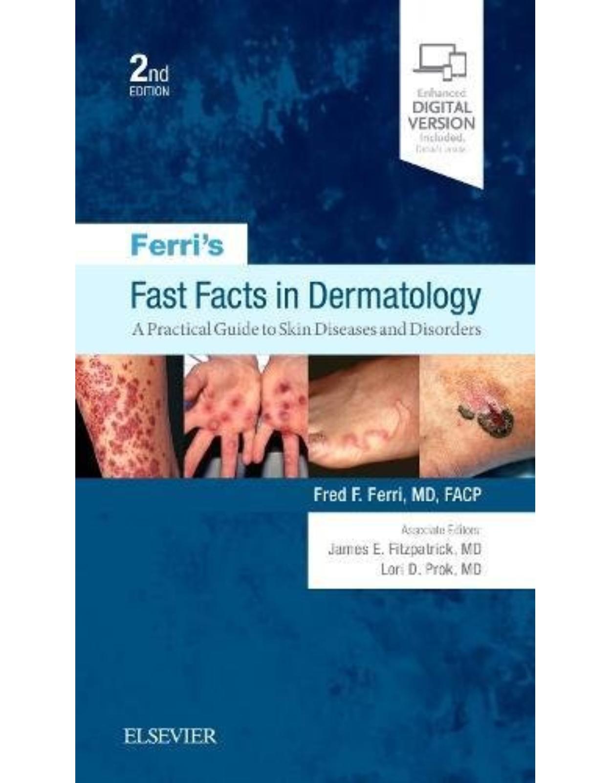 Ferri’s Fast Facts in Dermatology: A Practical Guide to Skin Diseases and Disorders