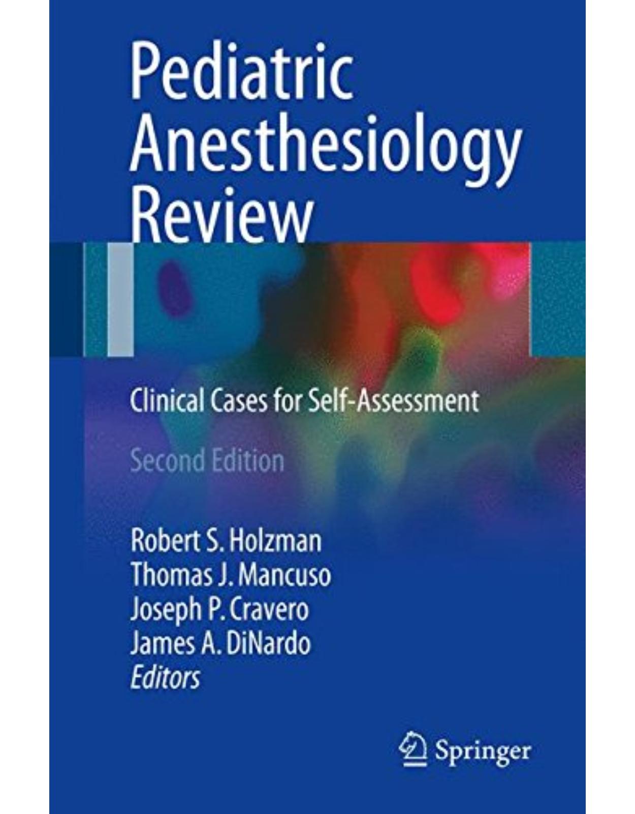 Pediatric Anesthesiology Review: Clinical Cases for Self-Assessment 