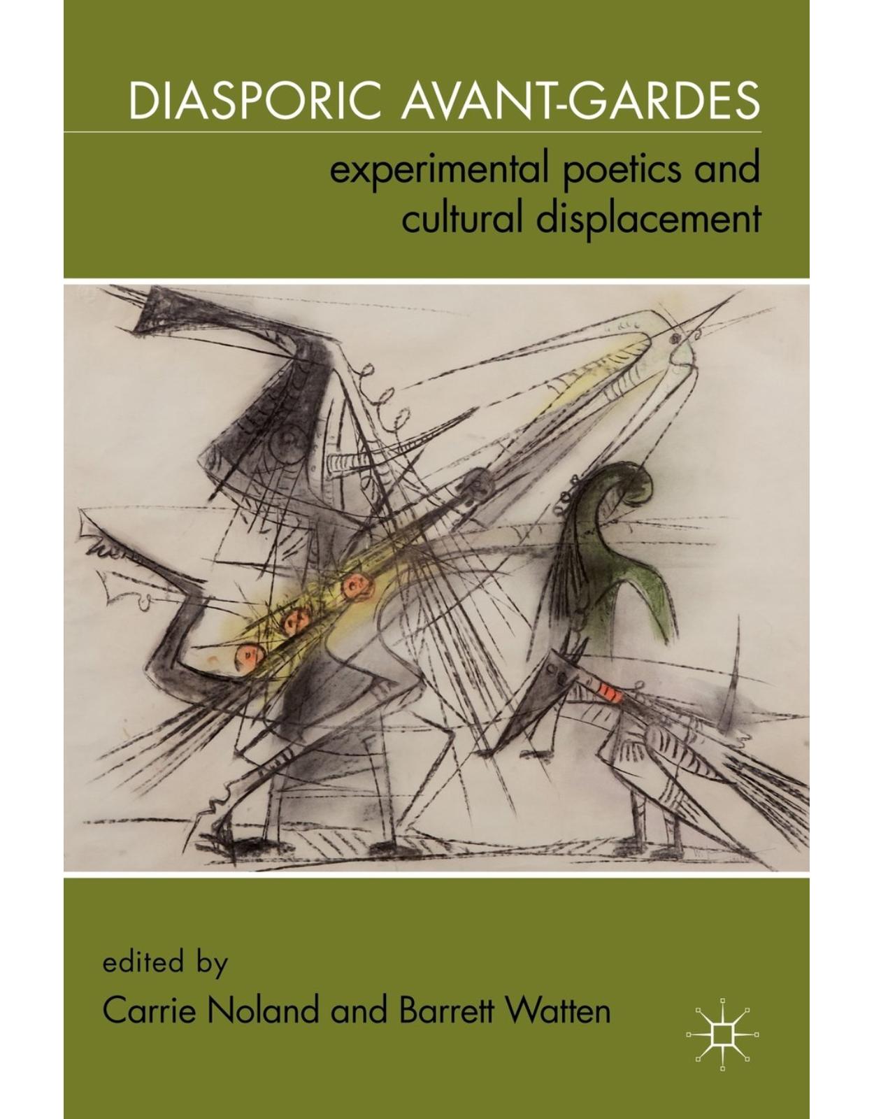 Diasporic Avant-Gardes: Experimental Poetics and Cultural Displacement