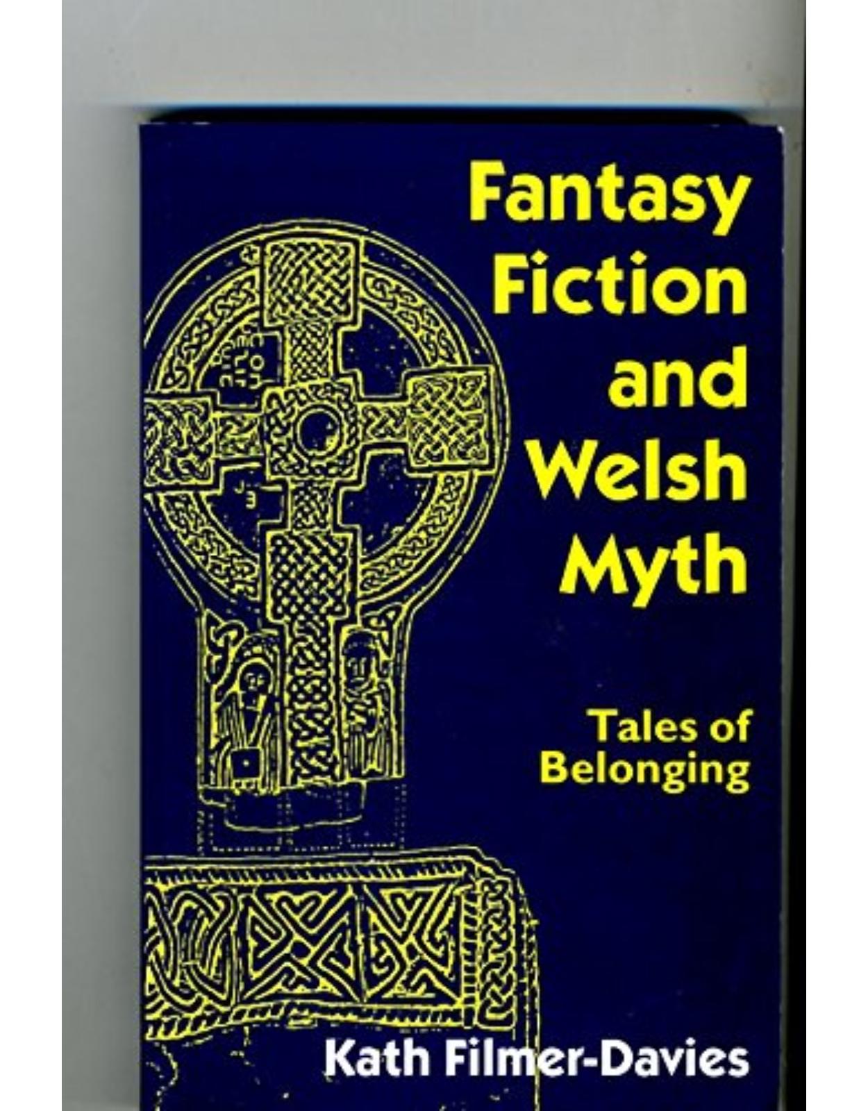 Fantasy Fiction and Welsh Myth: Tales of Belonging