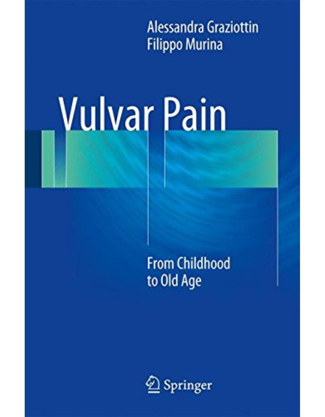 Vulvar Pain: From Childhood to Old Age
