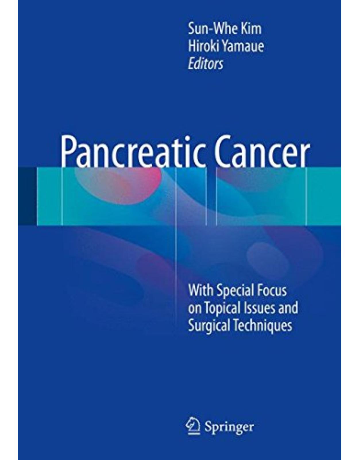 Pancreatic Cancer: With Special Focus on Topical Issues and Surgical Techniques 